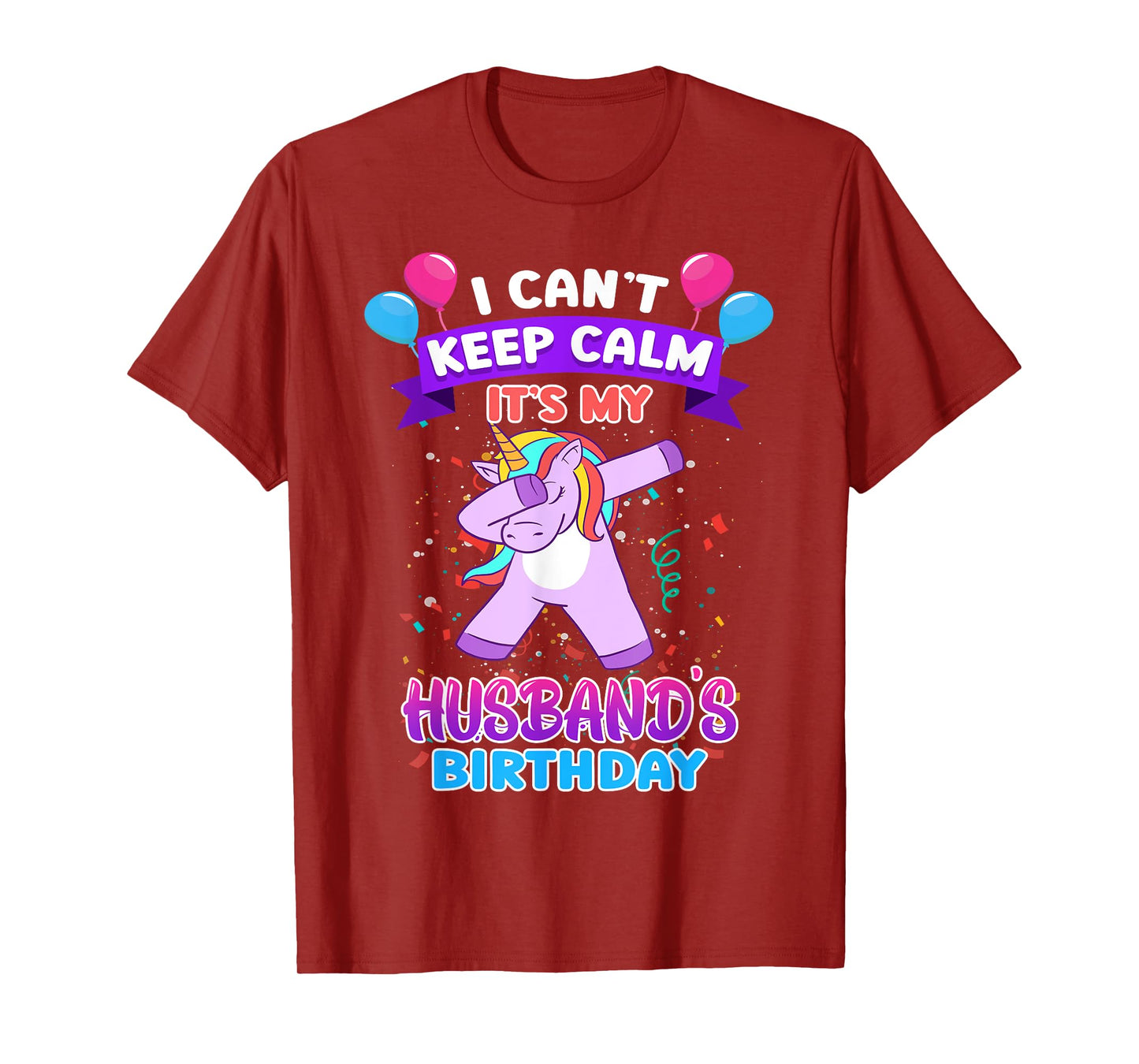 I Cant Keep Calm Its My Husband Birthday Unicorn Dab T-Shirt