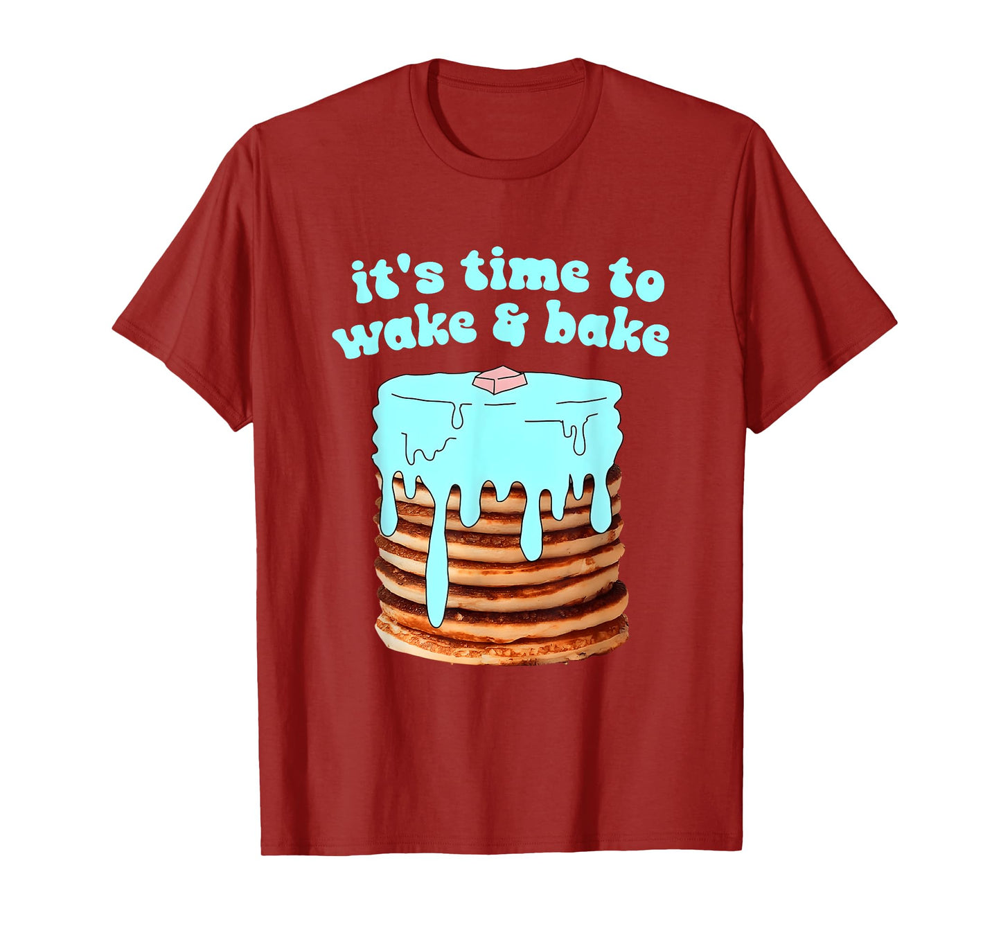 It's Time To Wake & Bake Design T-Shirt