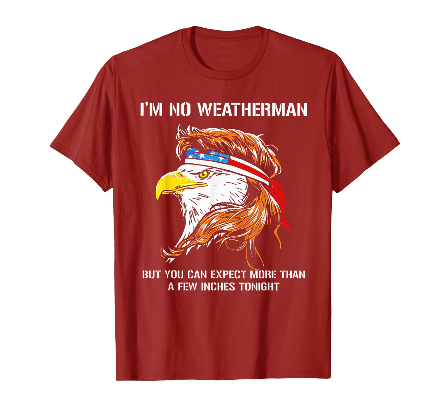 I'm No Weatherman But You Can Expect Eagle T-Shirt