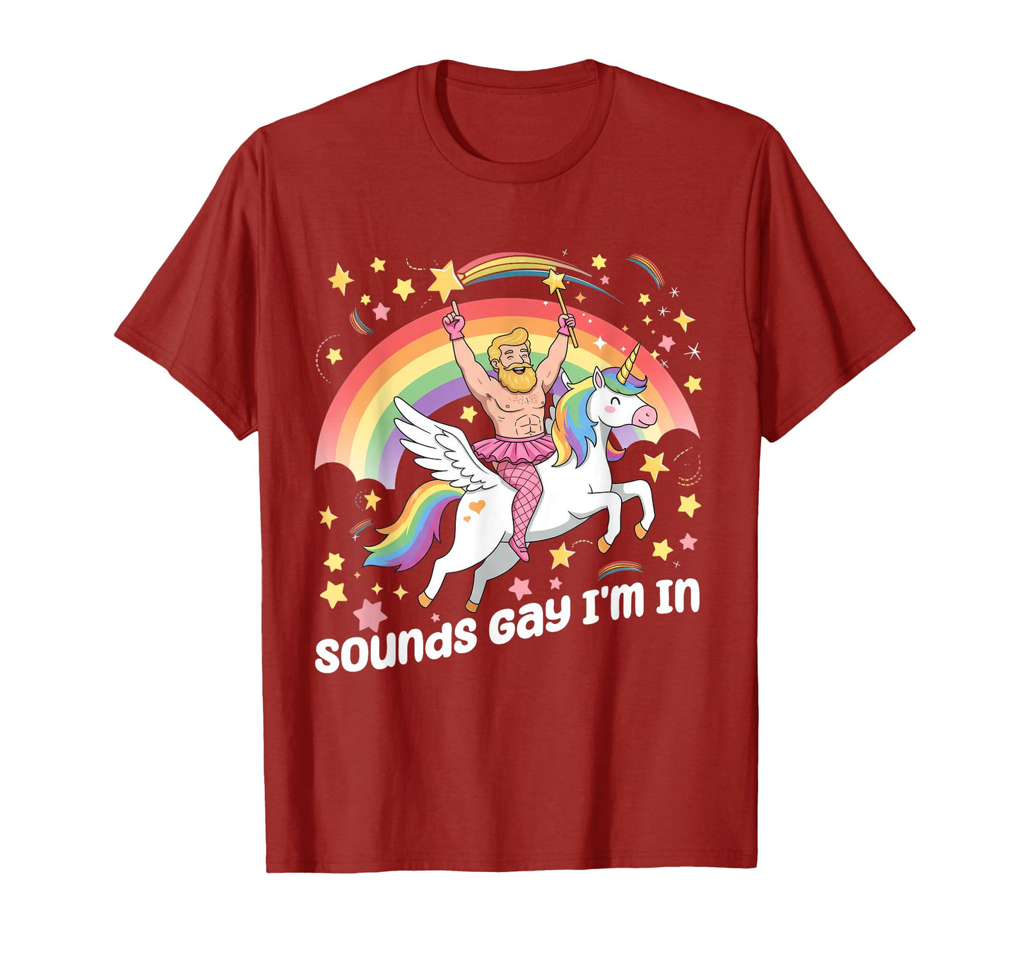 Sounds Gay I'm In Rainbow Gay Unicorn LGBT Pride T-Shirt