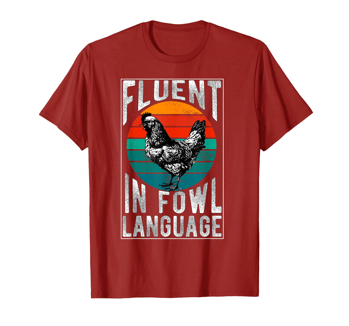 Fluent in Fowl Language Funny Chicken Lover Chicken Lady T-Shirt