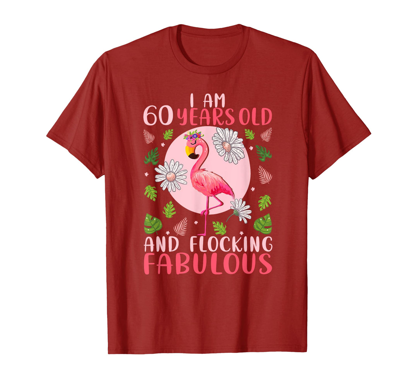 60 Years Old and Flocking Fabulous - Flamingo Lover Birthday T-Shirt
