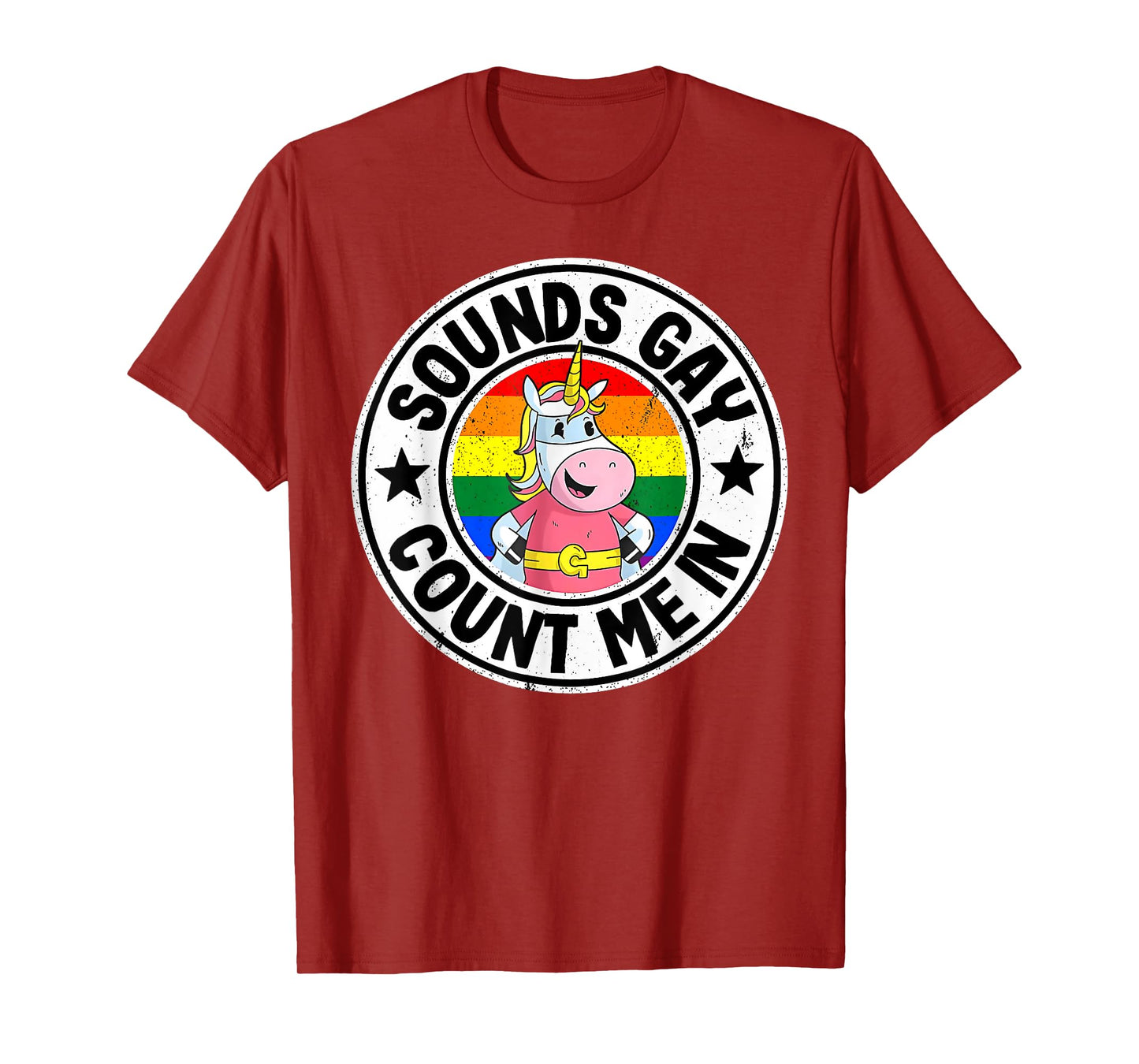 Sounds Gay Count Me In Unicorn Rainbow Flag LGBT Pride LGBTQ T-Shirt