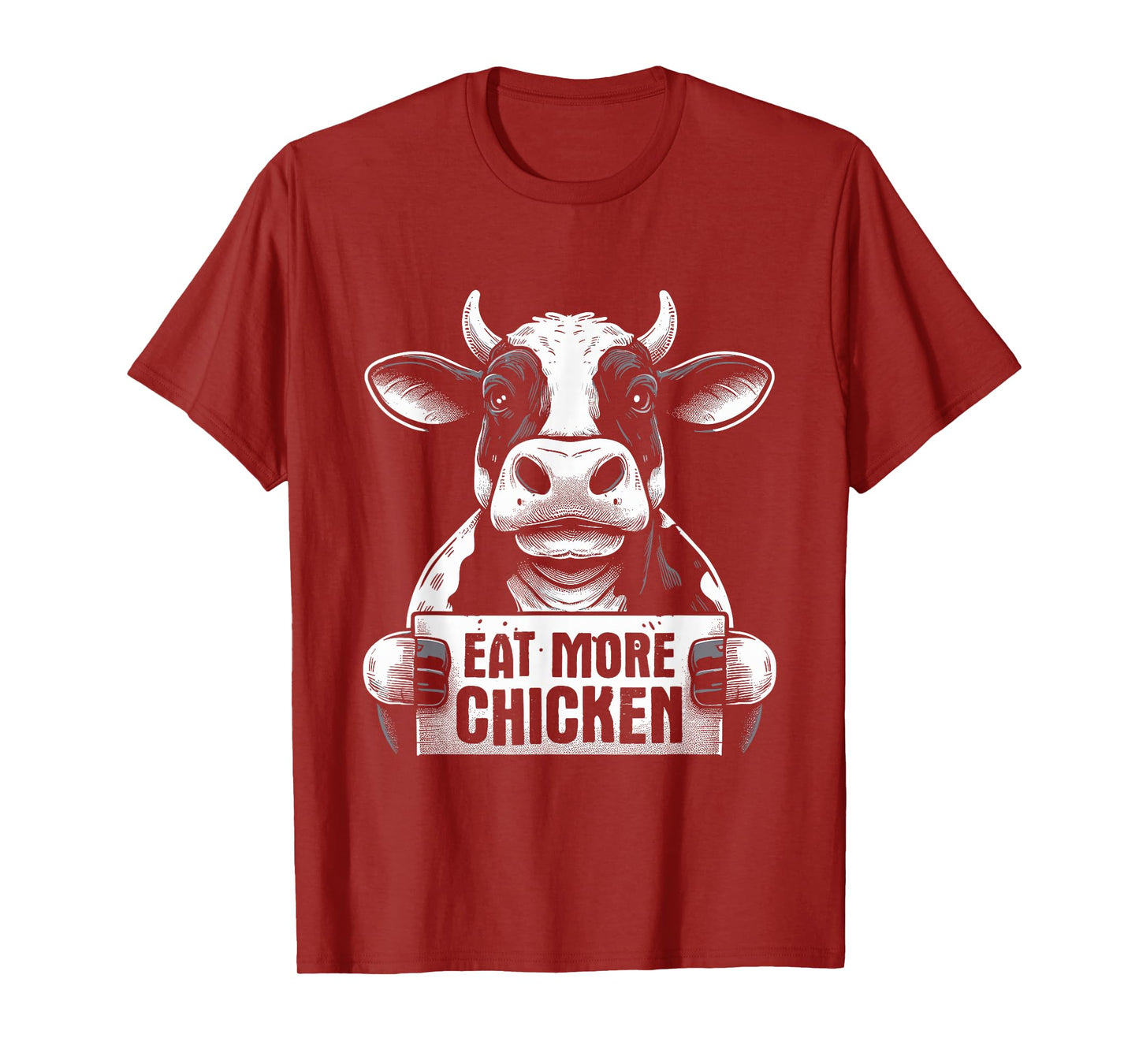 Eat More Chicken - Funny Sarcastic Cow Beef Meat BBQ Lover T-Shirt