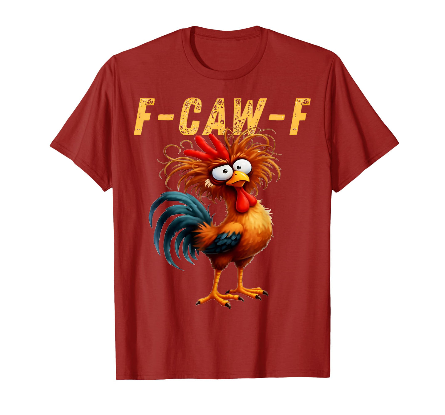 F-Caw-F Funny Chicken Humor F-Caw-F Quote Rooster Meme T-Shirt