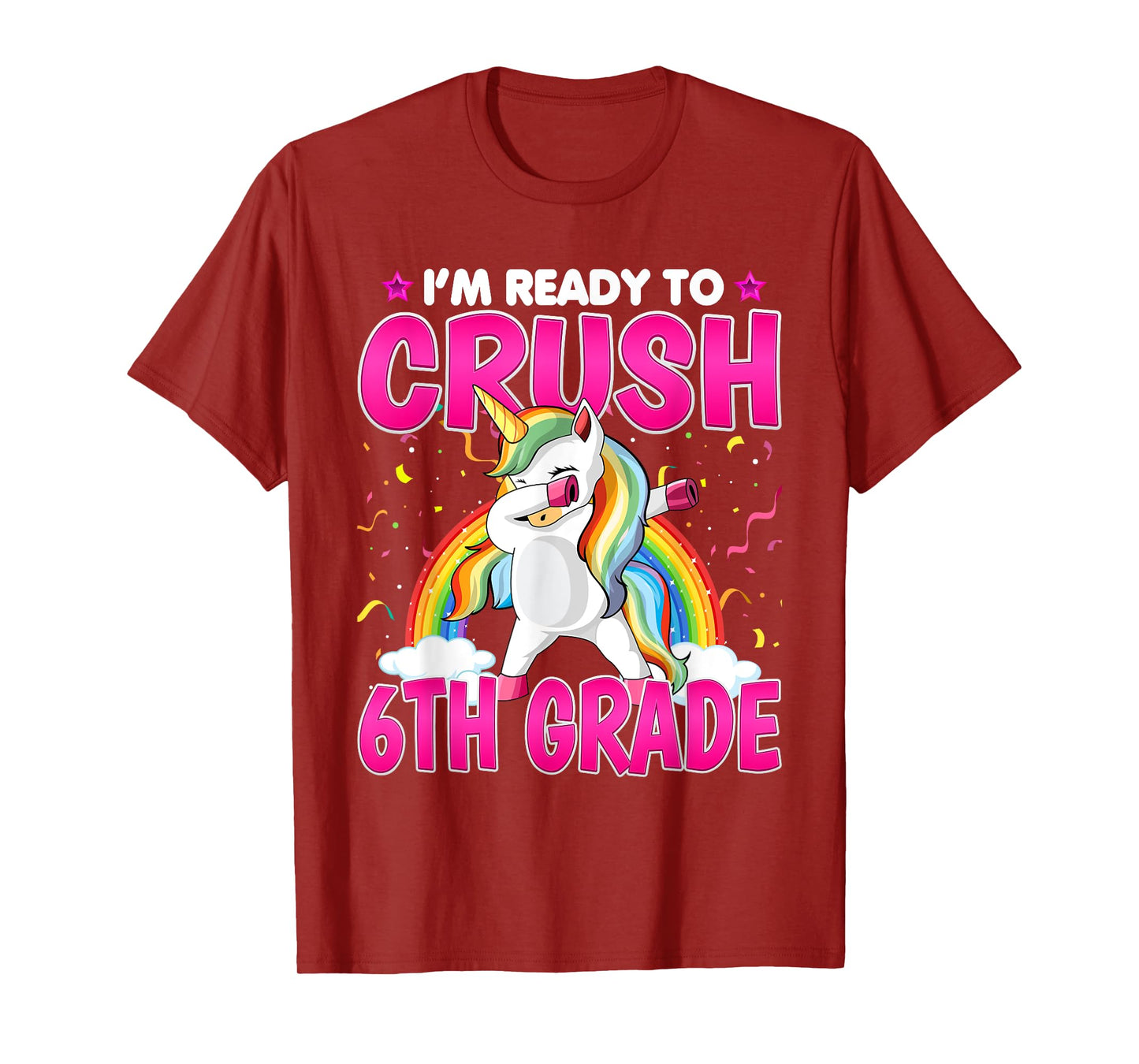 I'm Ready To Crush Six Grade - Dabbing Unicorn 6th Grade T-Shirt