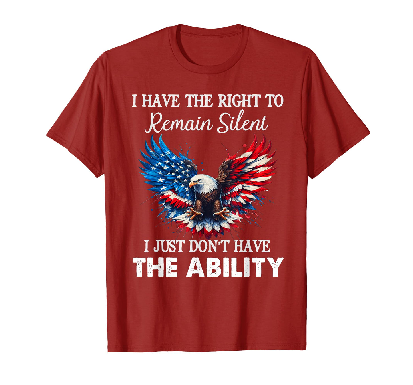 I Have The Right To Remain Silent But Not The Ability Funny T-Shirt