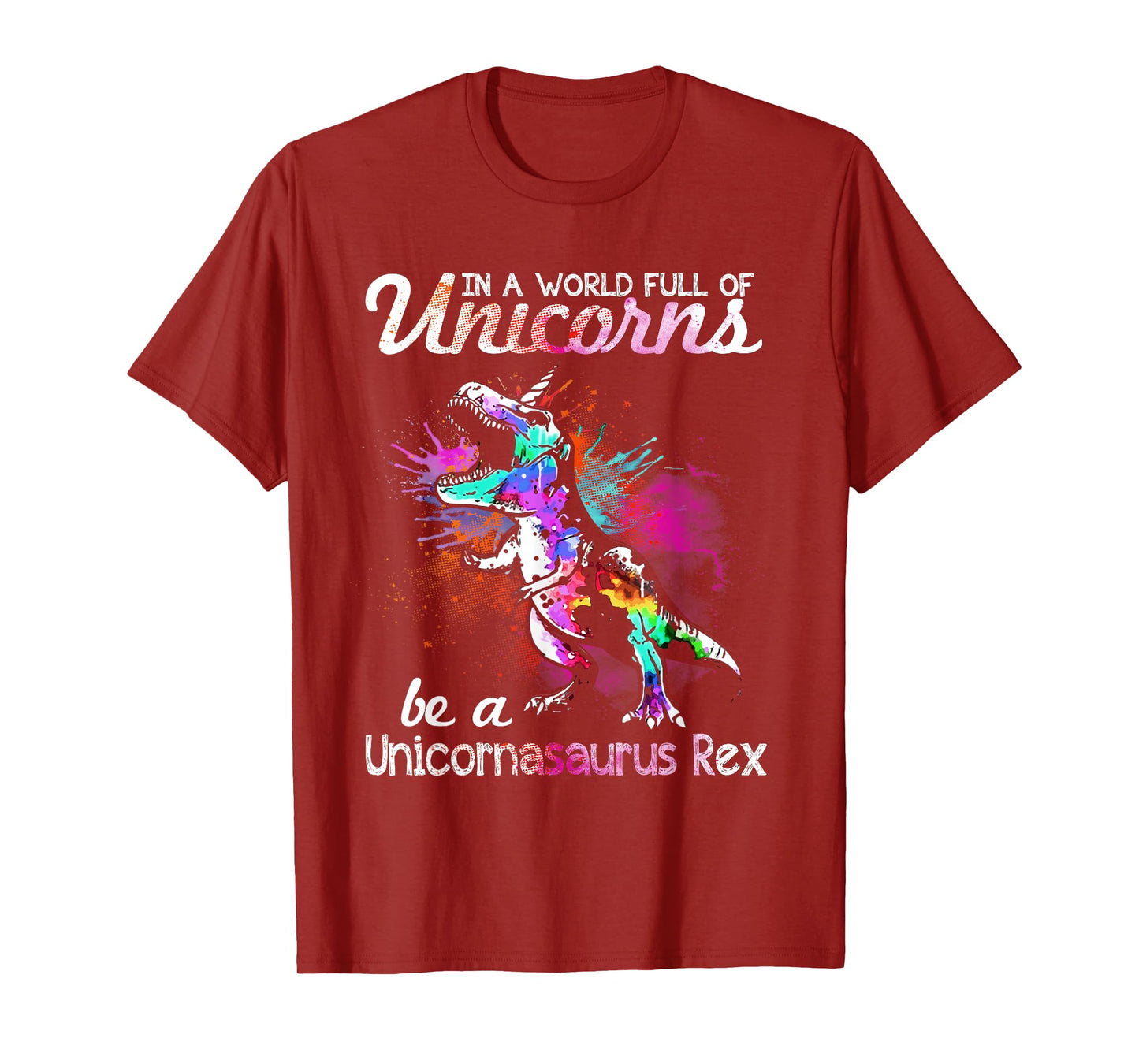 In A World Full Of Unicorns Be A Unicornasaurus Rex T-Shirt