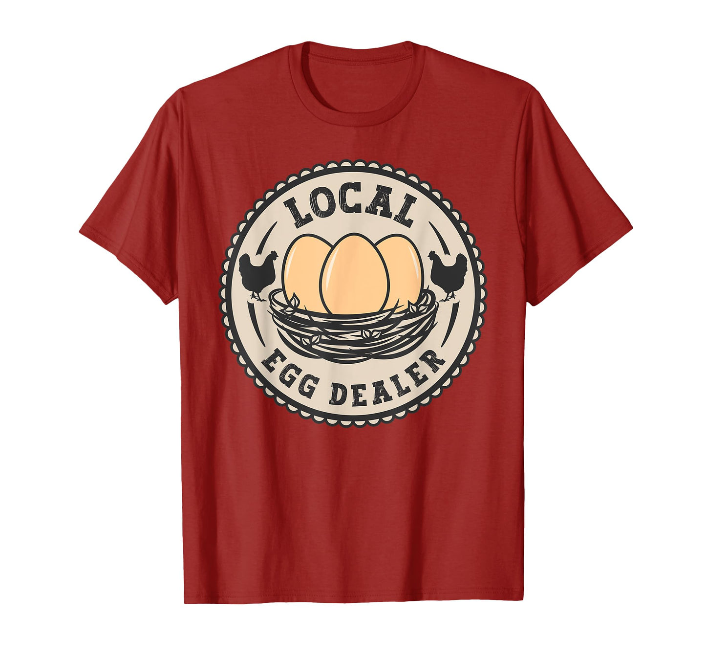 Local Egg Dealer For Women Men Farm Fresh Eggs Funny farm T-Shirt