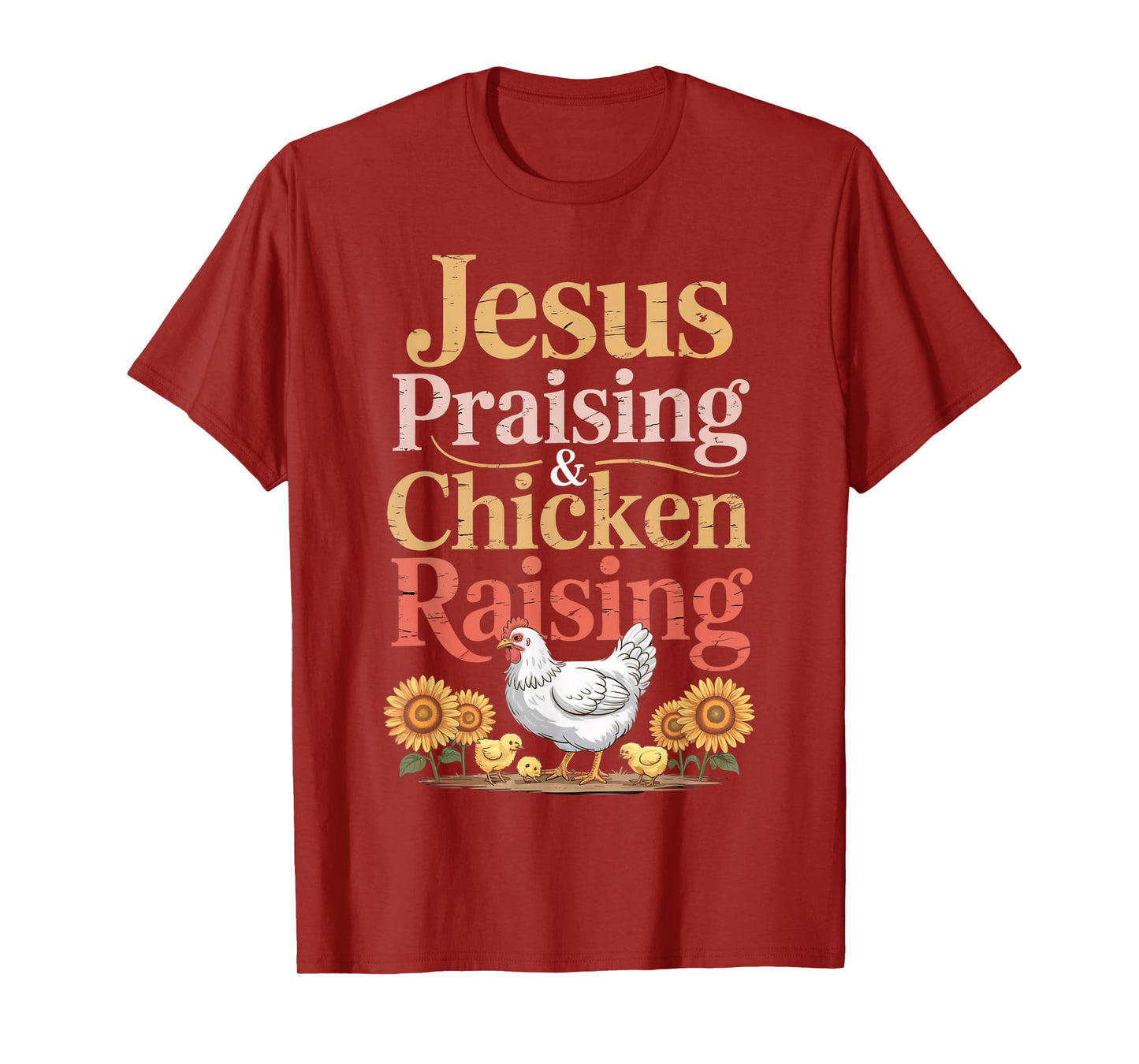 Jesus Praising & Chicken Raising Funny Faith Farm Women Men T-Shirt