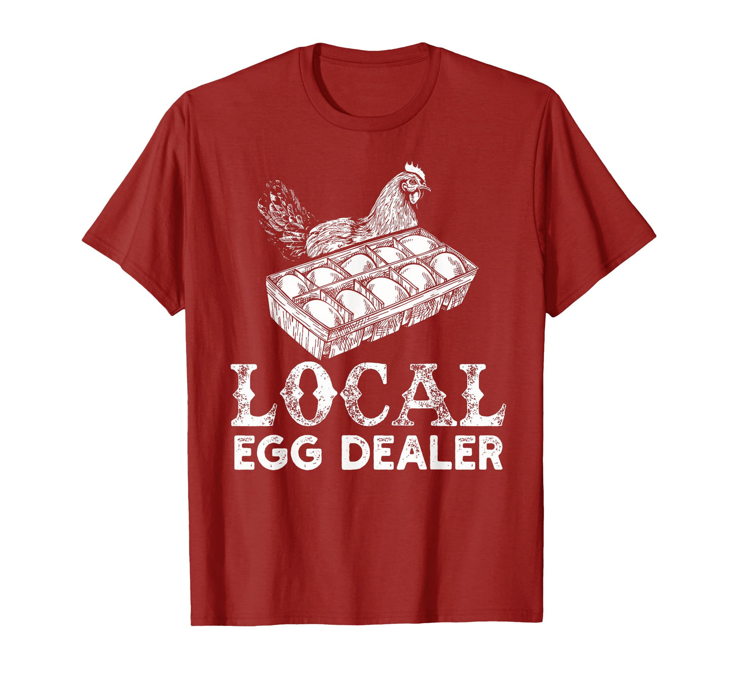 Local Egg Dealer Funny Agriculture Farmer Chicken Lover T-Shirt