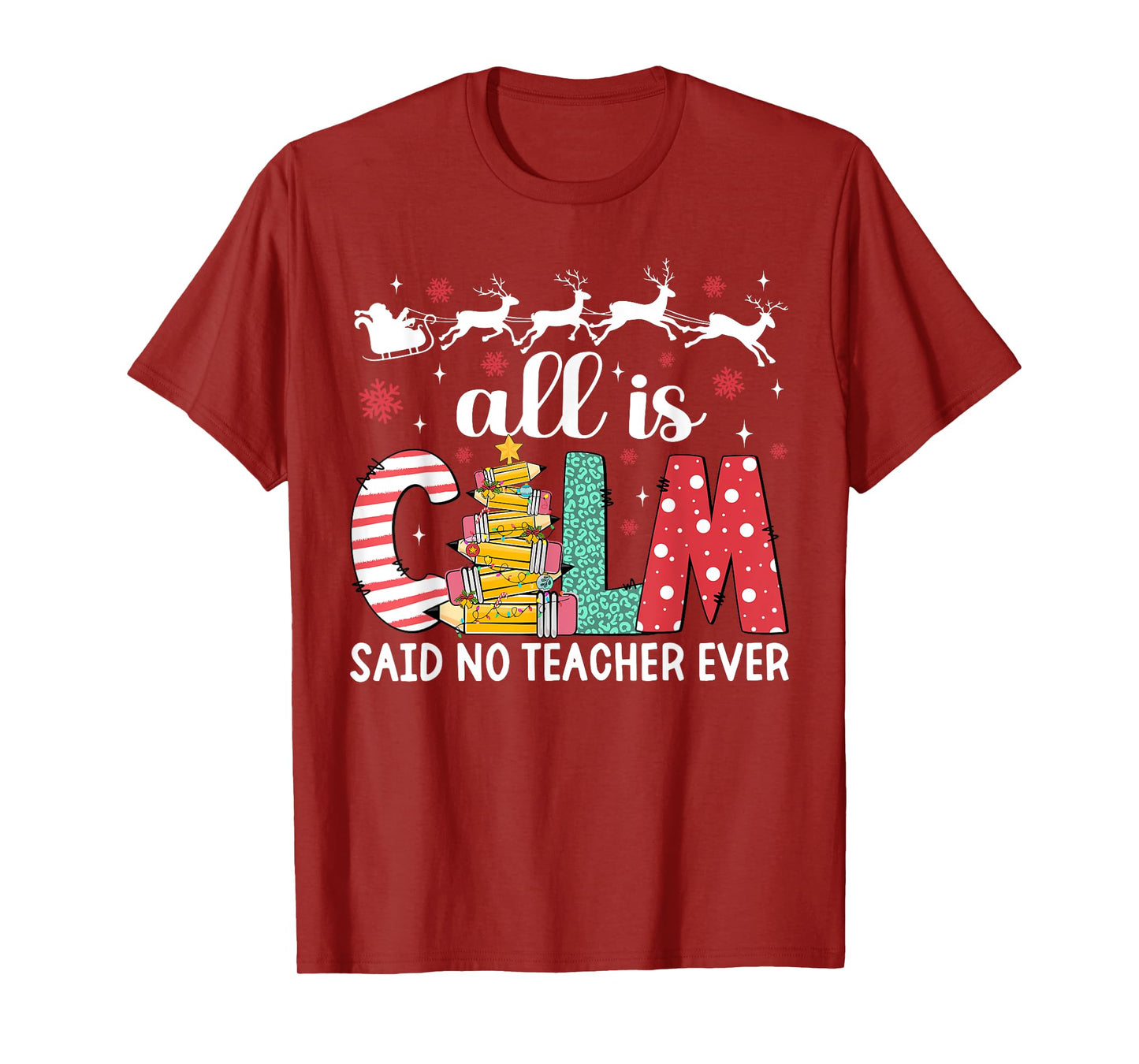Funny Teacher All Calm Said No Teacher Christmas Pencil Tree T-Shirt
