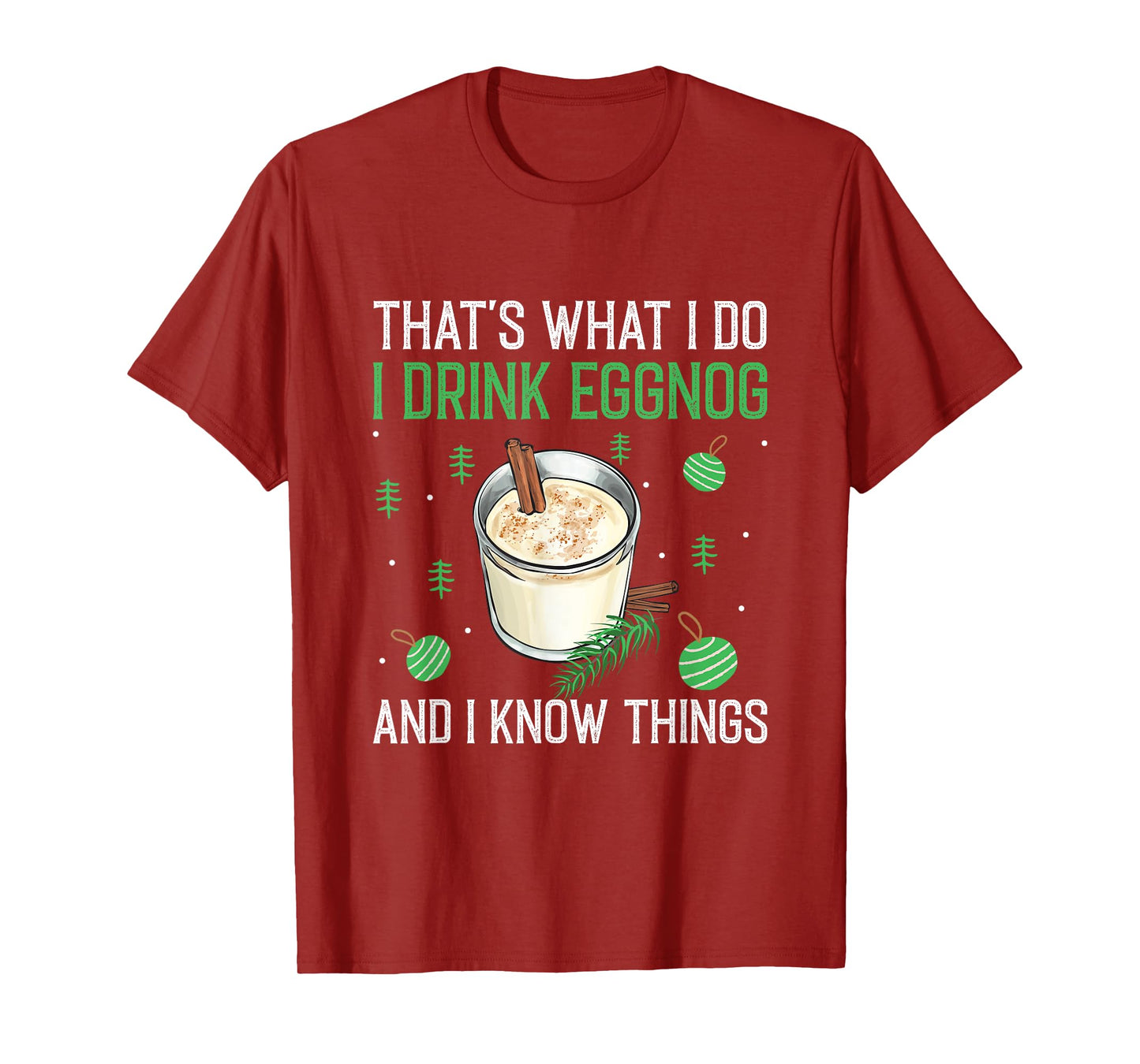 Christmas That's What I Do I Drink Eggnog An I Know Things T-Shirt
