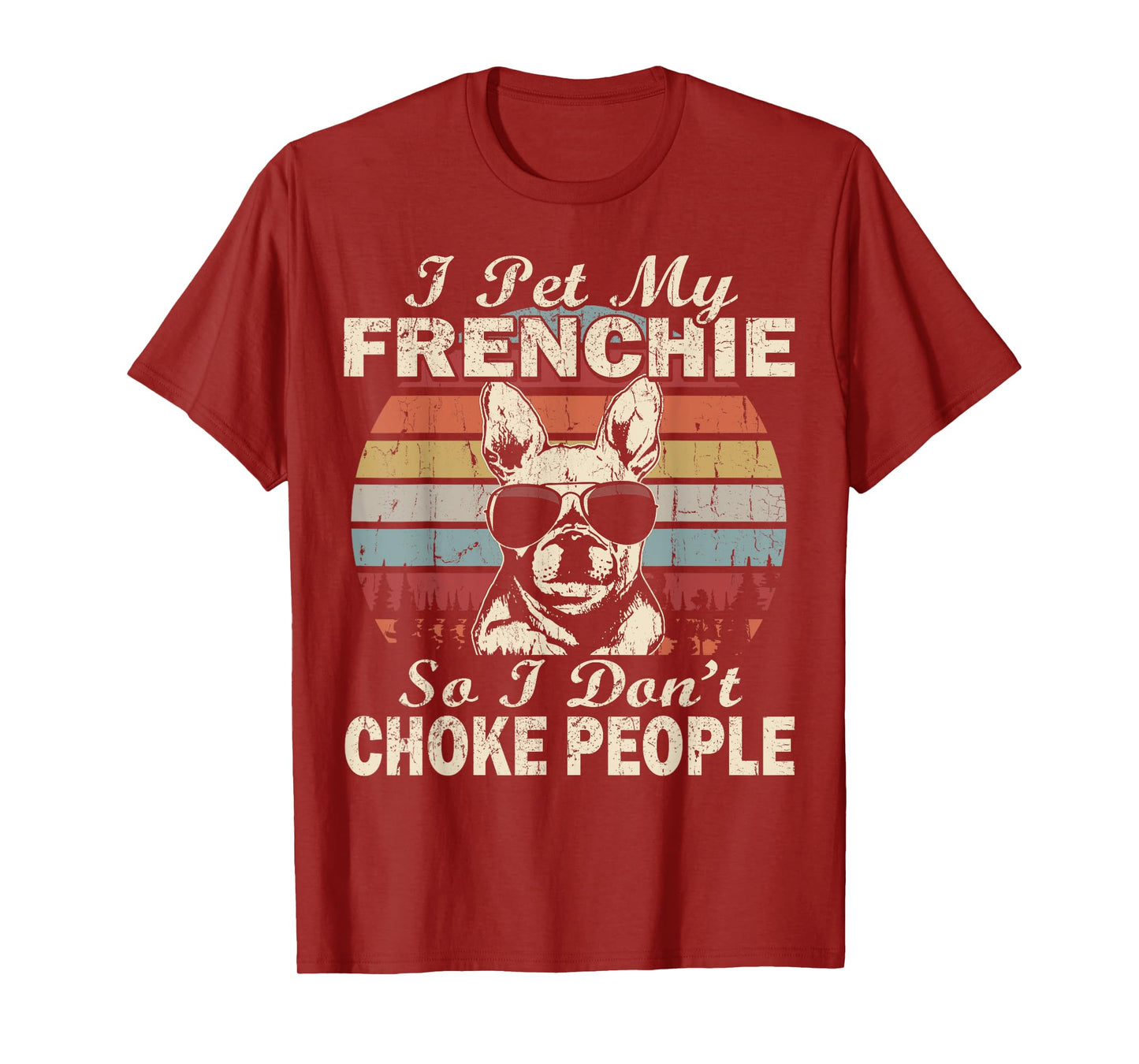 I Pet My Frenchie So I Don't Choke People Retro Funny T-Shirt