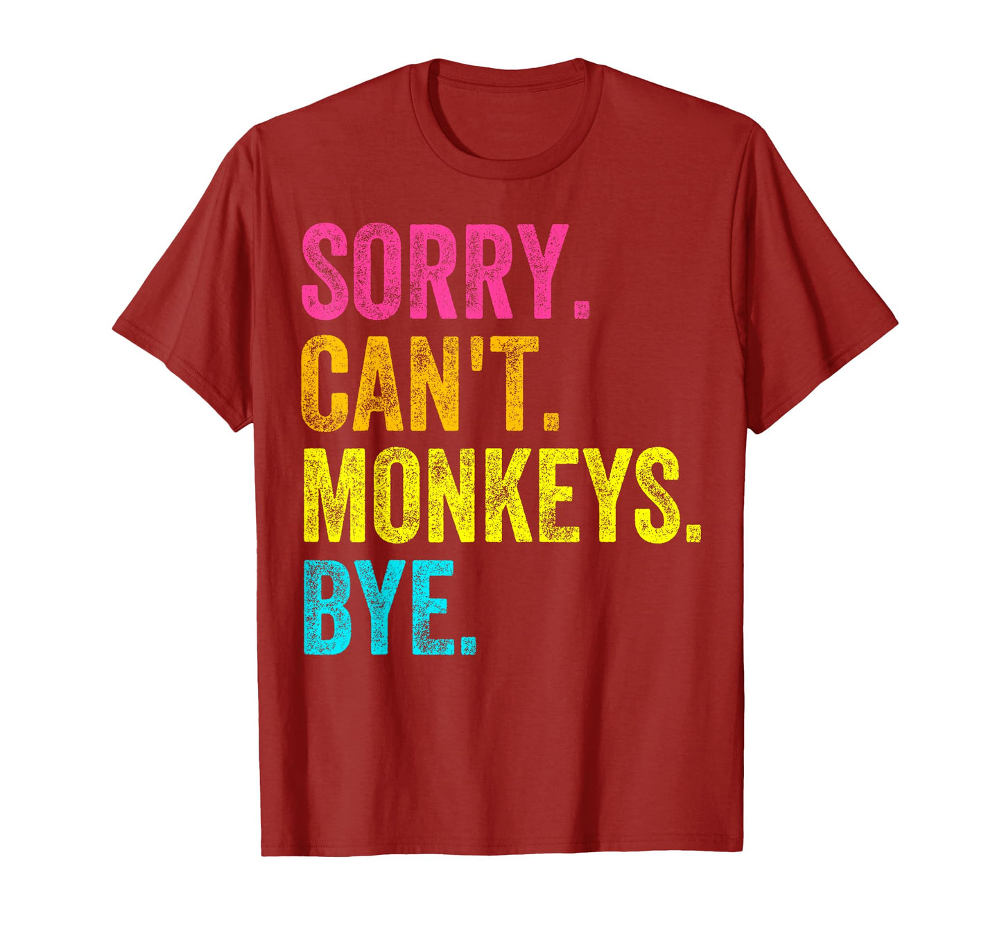 Sorry Can't Monkeys Bye Teacher Student Funny Monkey Lover T-Shirt