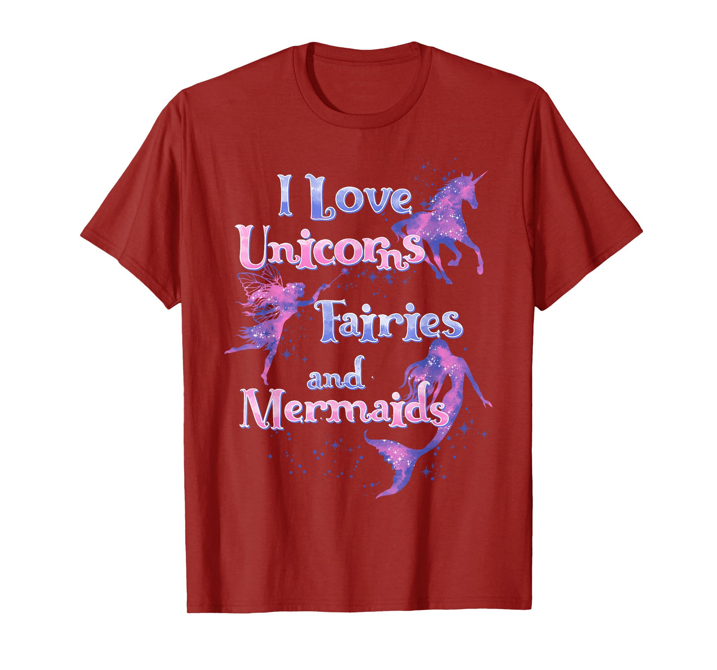 I Love Unicorns Fairies And Mermaids T-Shirt