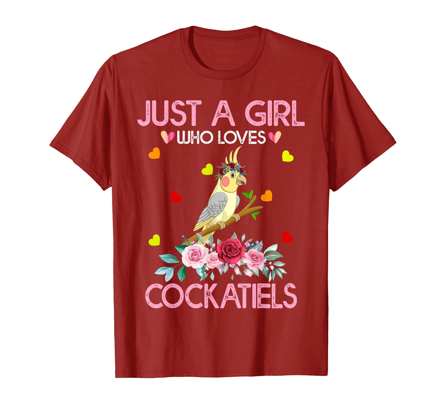 Cockatiel Bird Lover Gift Just A Girl Who Loves Cockatiels T-Shirt