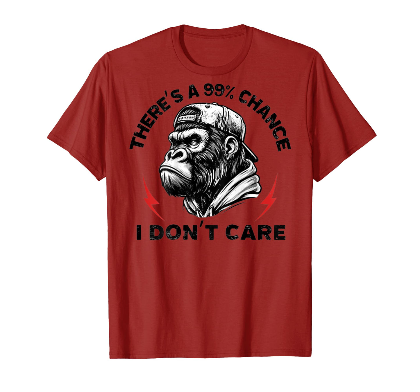 (ON BACK) There's A 99% Chance I Don't Care Funny Monkey T-Shirt