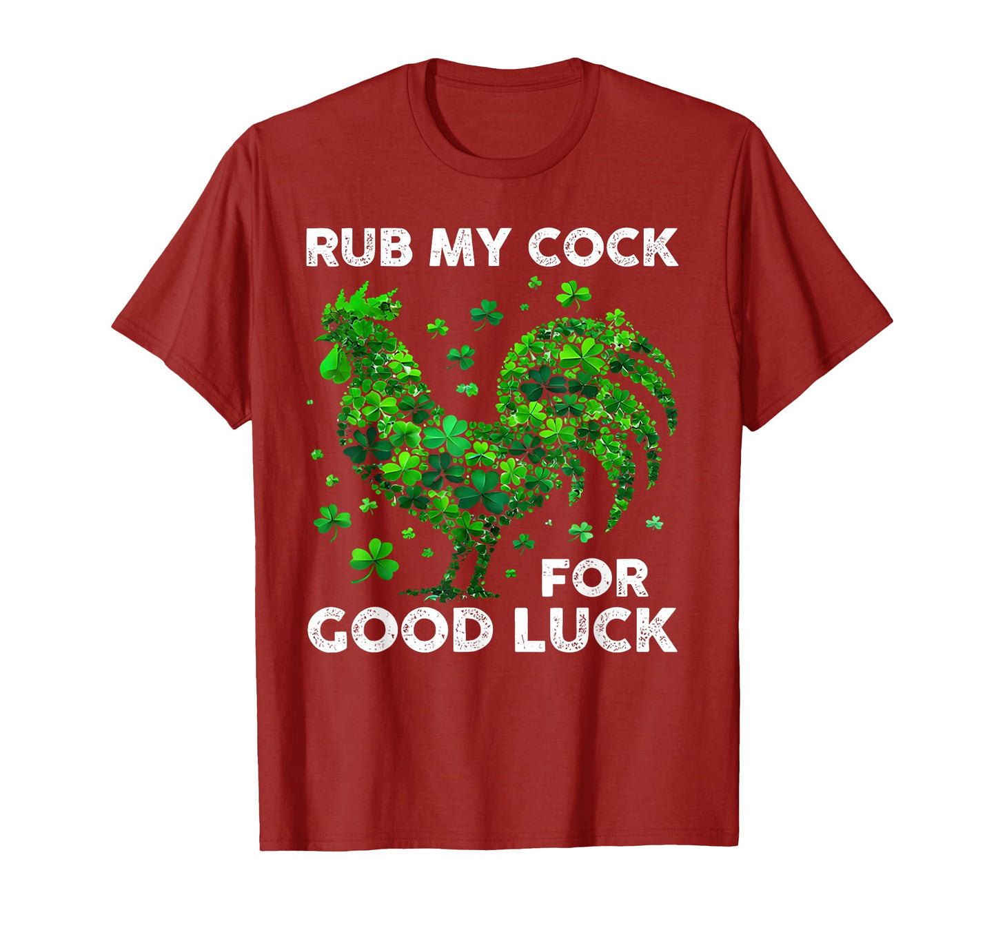 Rub My Cock For Good Luck Funny St Patrick's Day Chicken T-Shirt