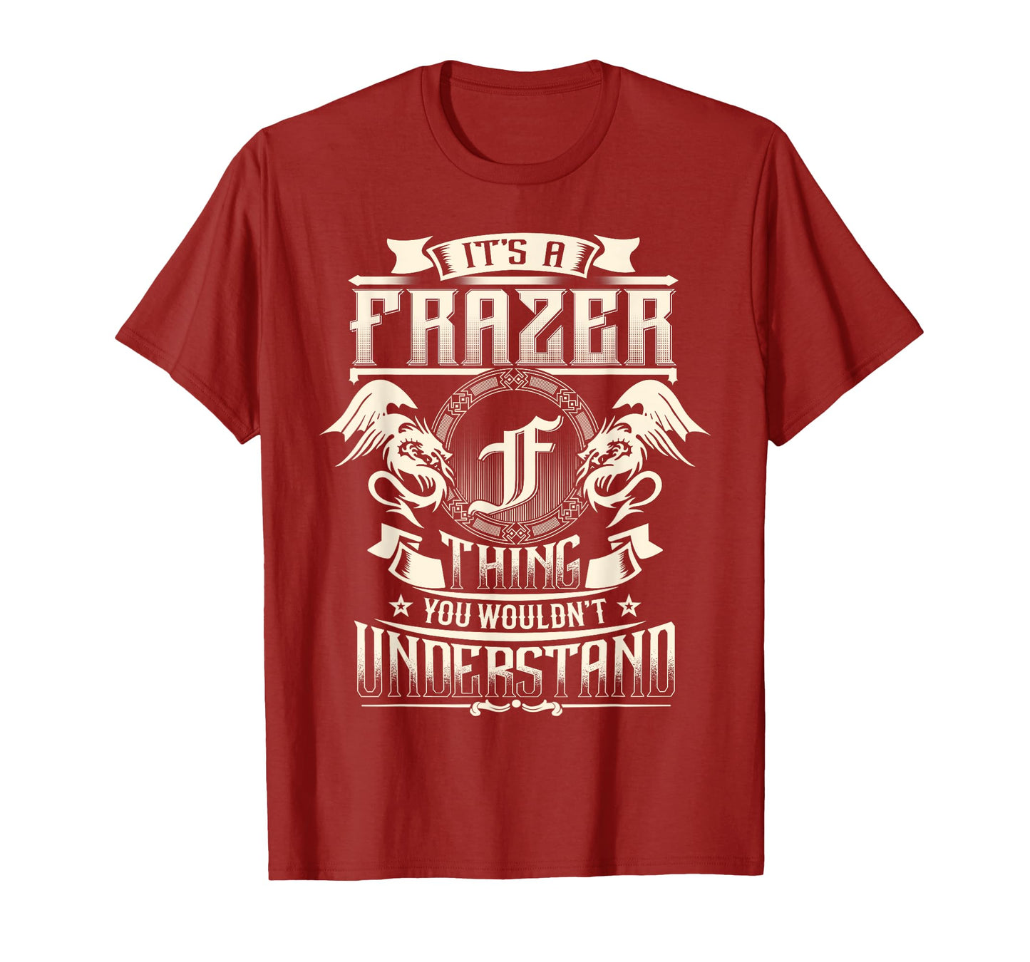 It's A FRASIER Thing You Wouldn't Understand Family Name T-Shirt