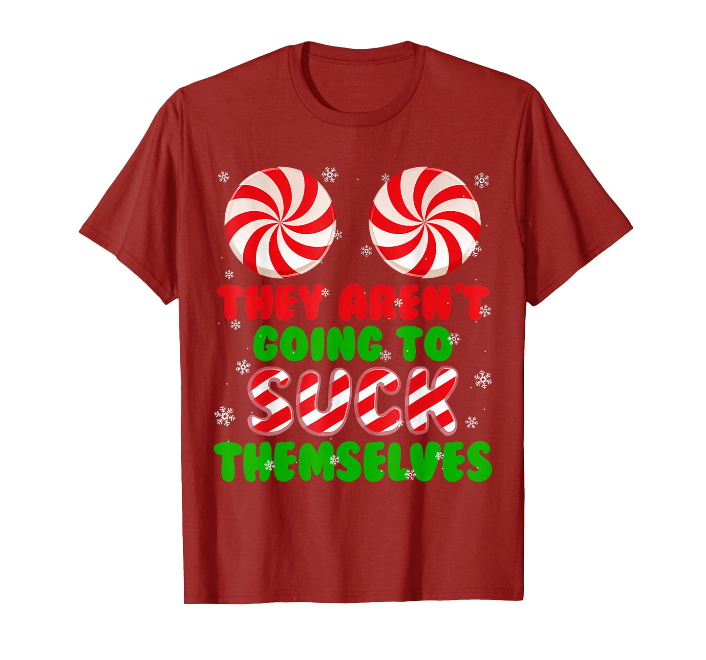 Funny They Aren't Going To Suck Themselves Christmas Xmas T-Shirt