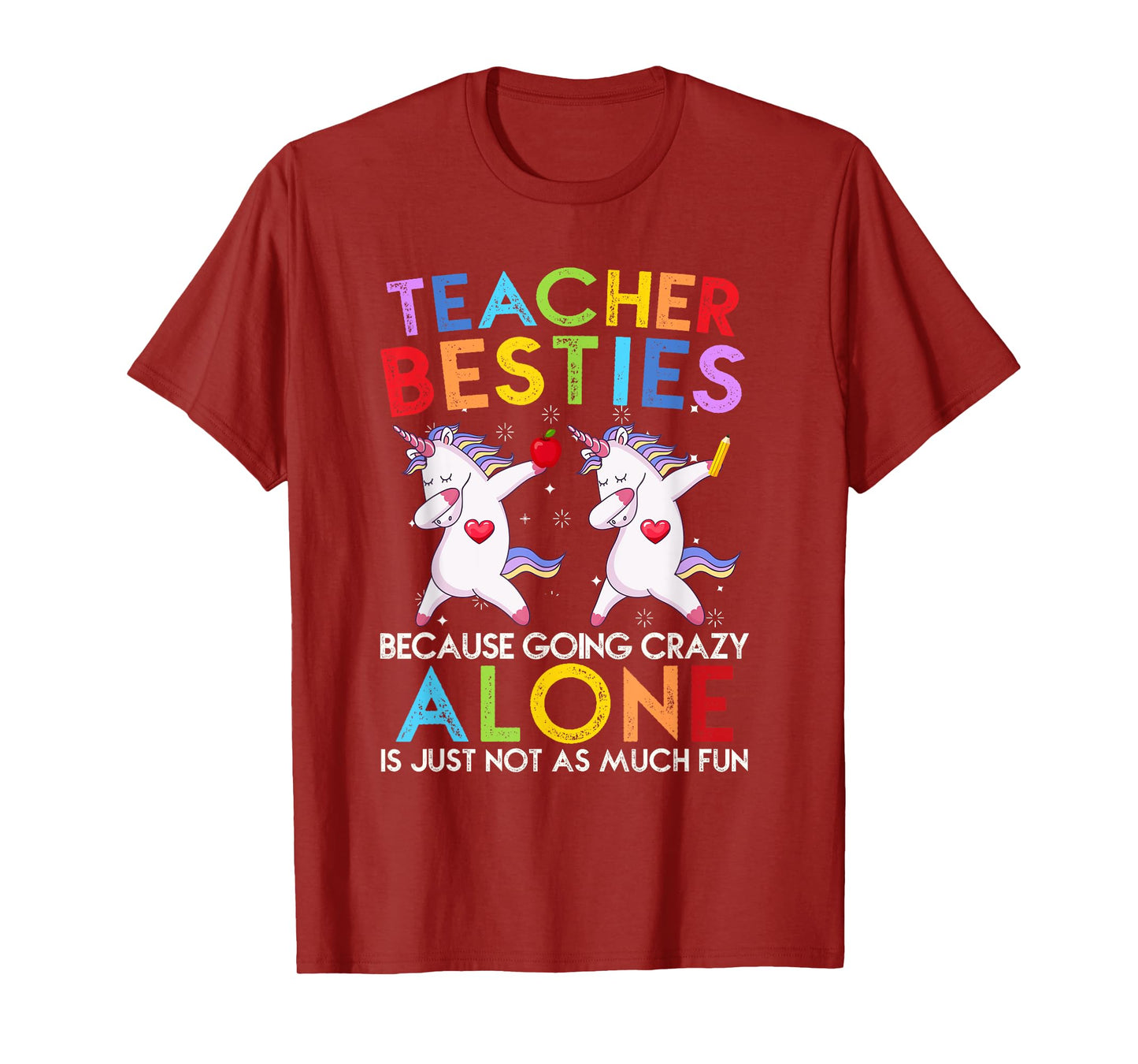 Teacher Besties Because Going Crazy Alone Is Not Fun T-Shirt