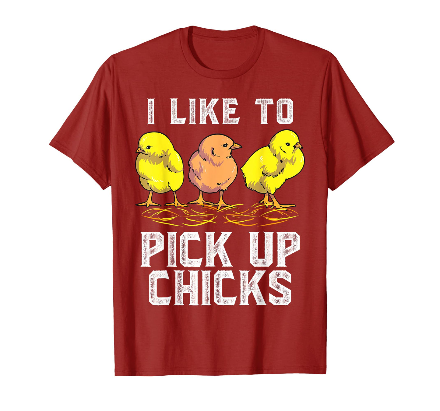 Funny Chicken Farmer I Like to Pick Up Chicks Chickens T-Shirt