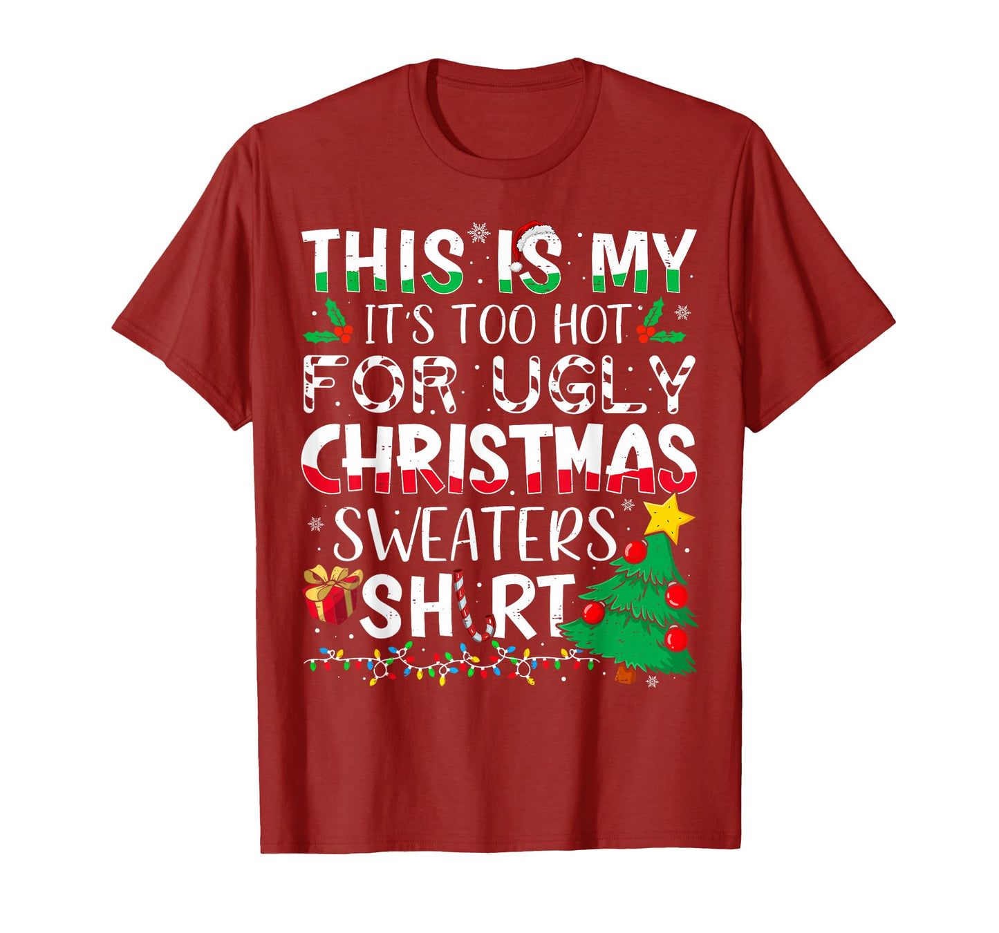 This is My It's Too Hot for Ugly Christmas Sweaters T-Shirt