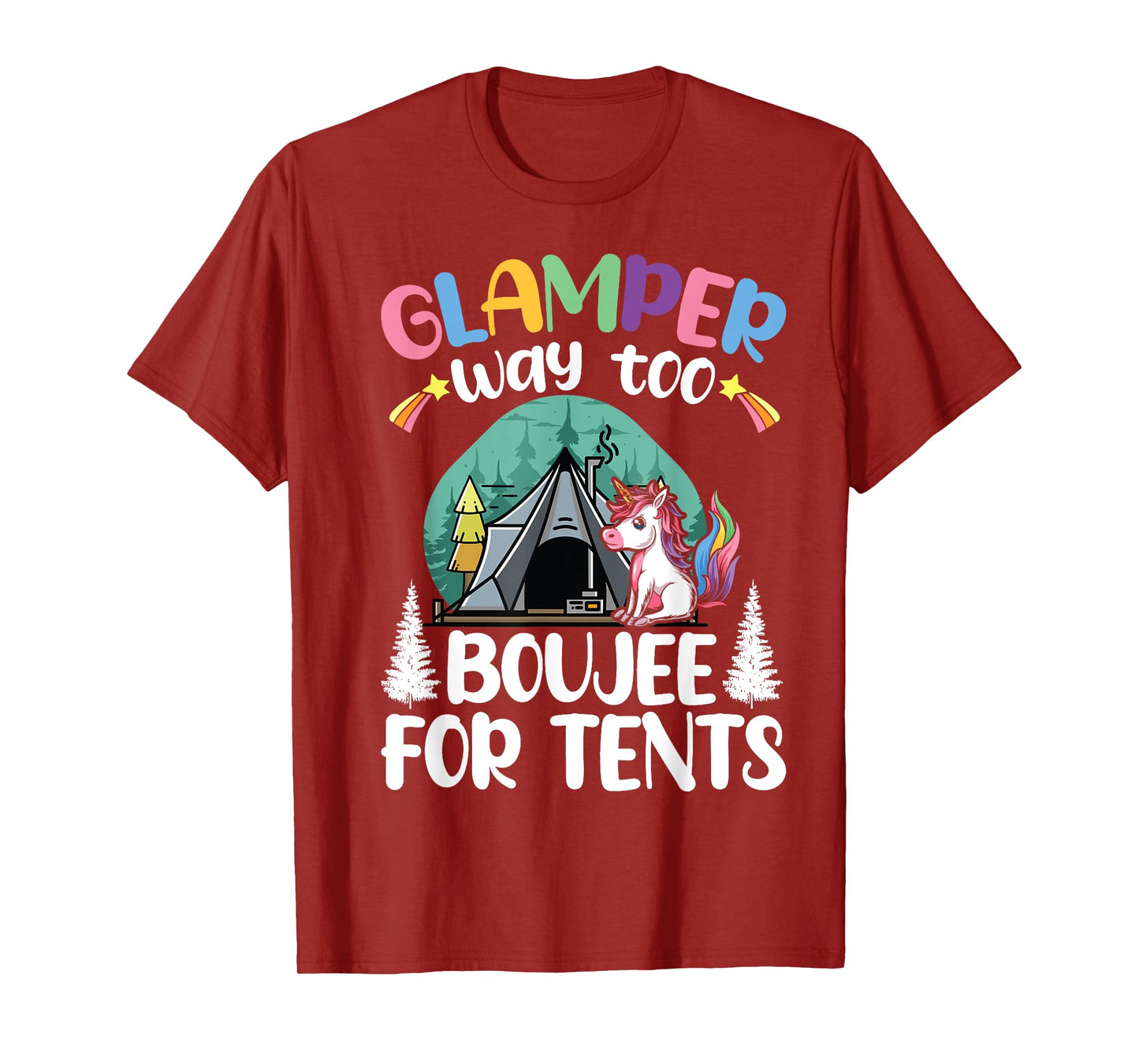 Glamper Way Too Boujee For Tents Glamping Tent Camping T-Shirt
