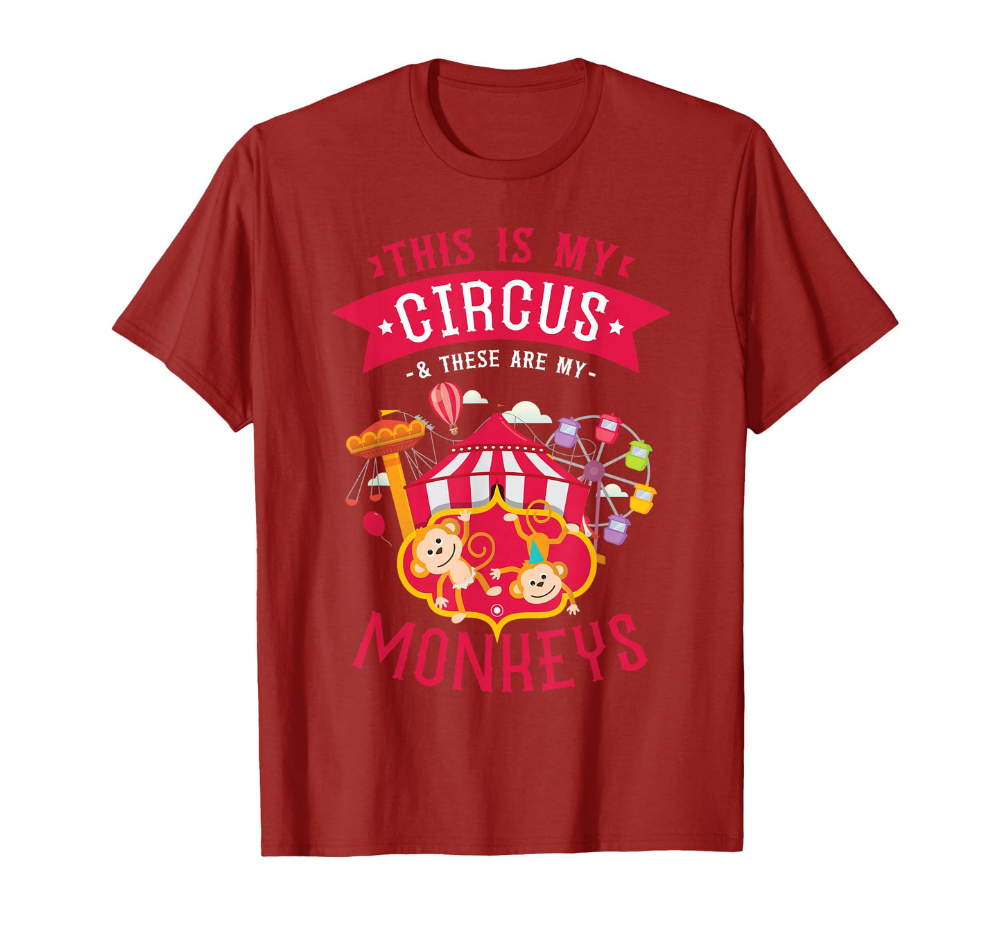 This Is My Circus And These Are My Monkeys Carnival T-Shirt