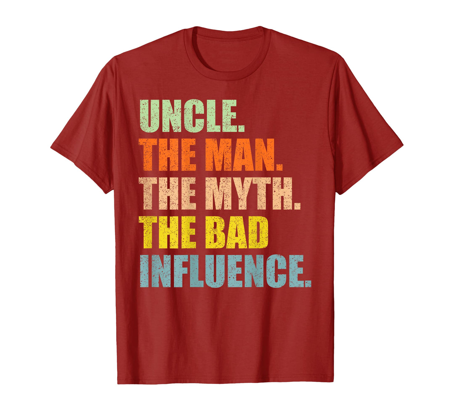Uncle The Man The Myth The Bad Influence Funny Retro Vintage T-Shirt