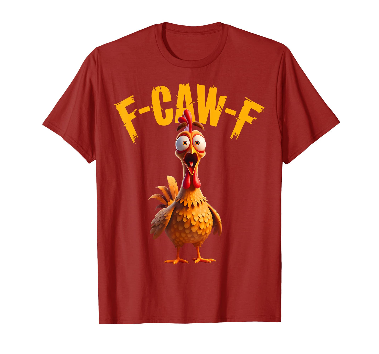 Funny F Caw F Chicken Rooster Cawing F-Caw-F Saying Pun T-Shirt