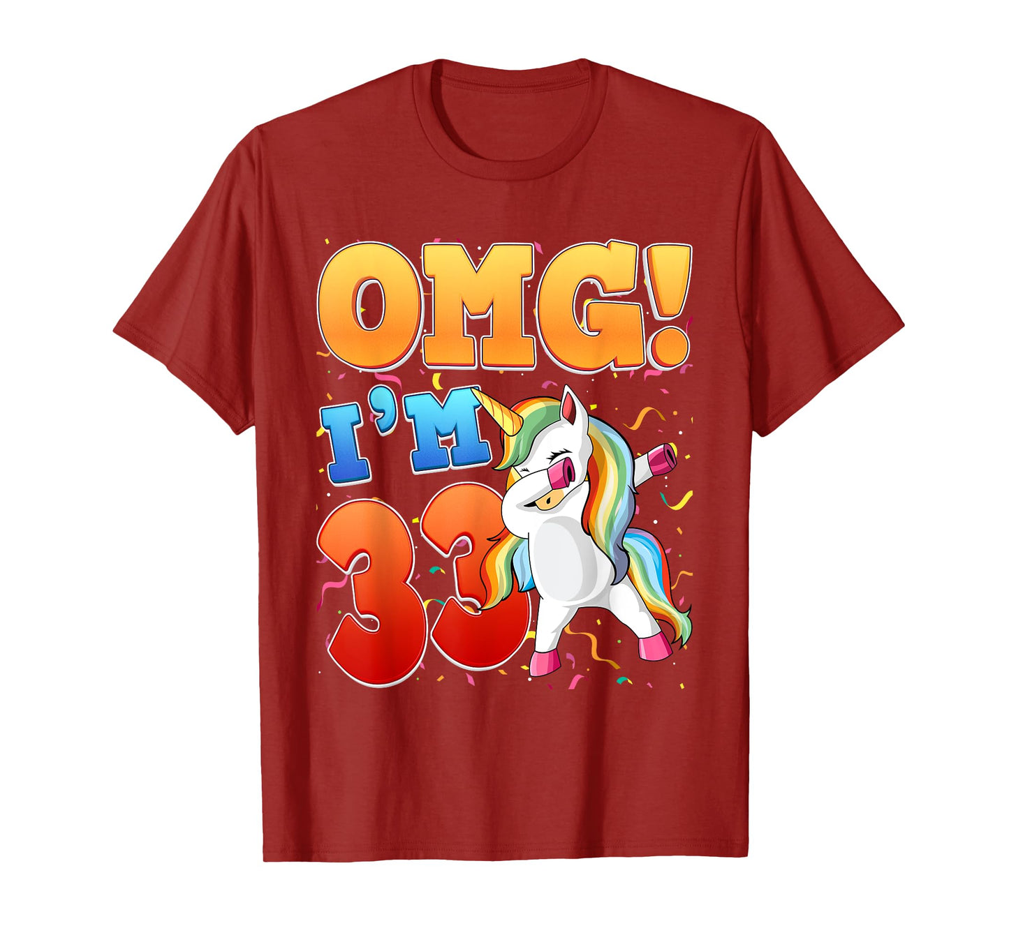OMG I'm 33 I'm 33th 33 Years Old Unicorn Birthday Gift T-Shirt