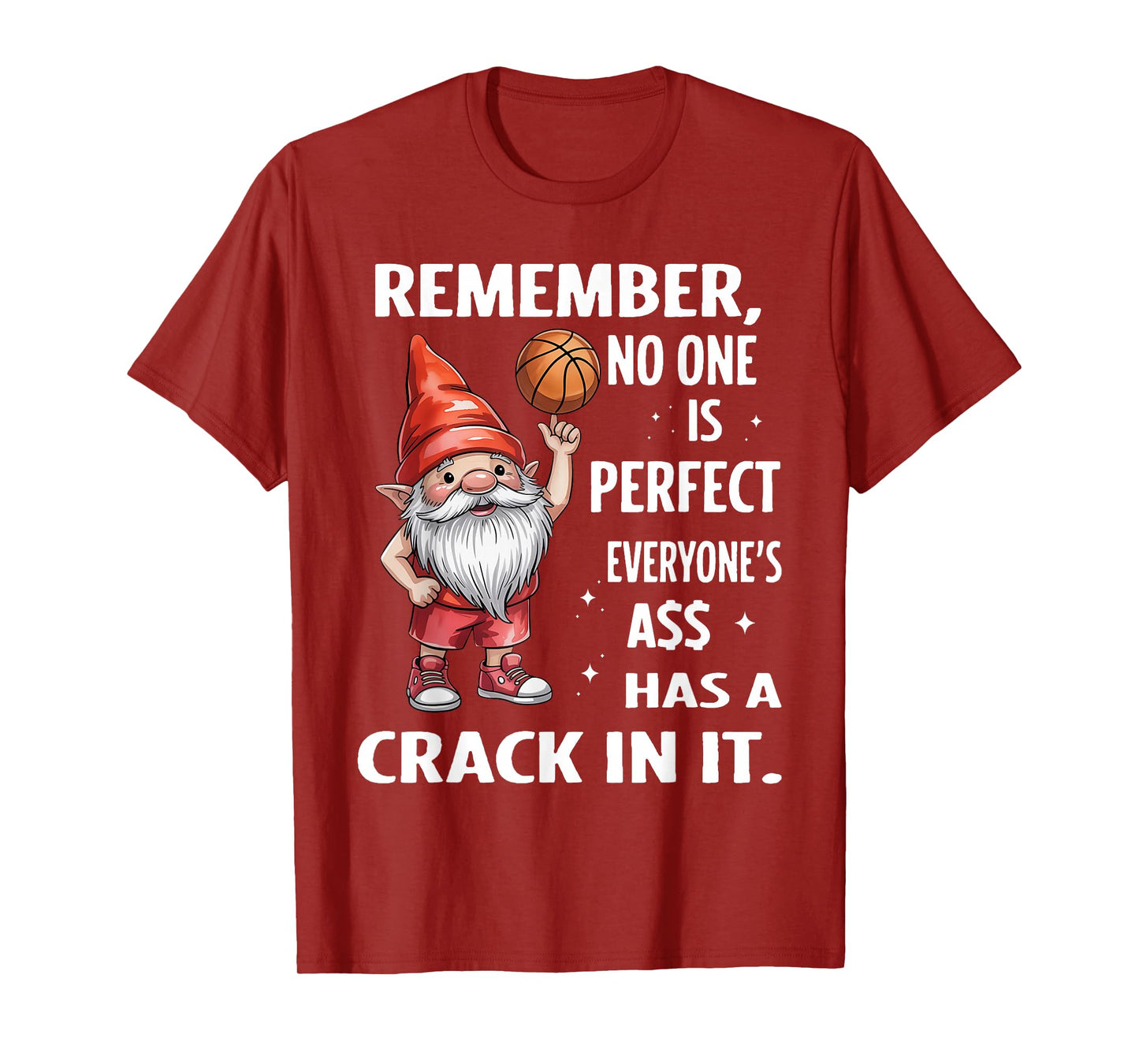 Remember No One is Perfect Everyone's Ass Has A Crack in It T-Shirt