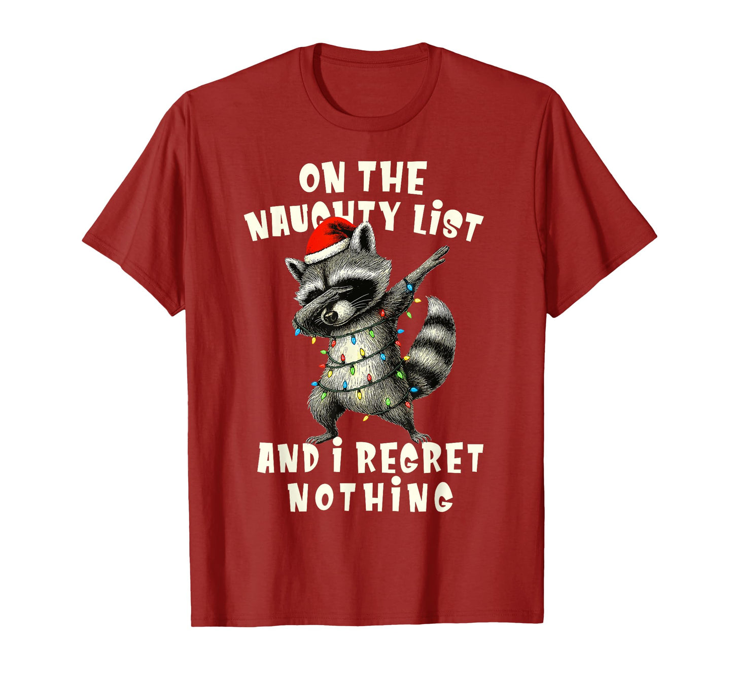 On The Naughty List and I Regret Nothing Dabbing Raccoon T-Shirt