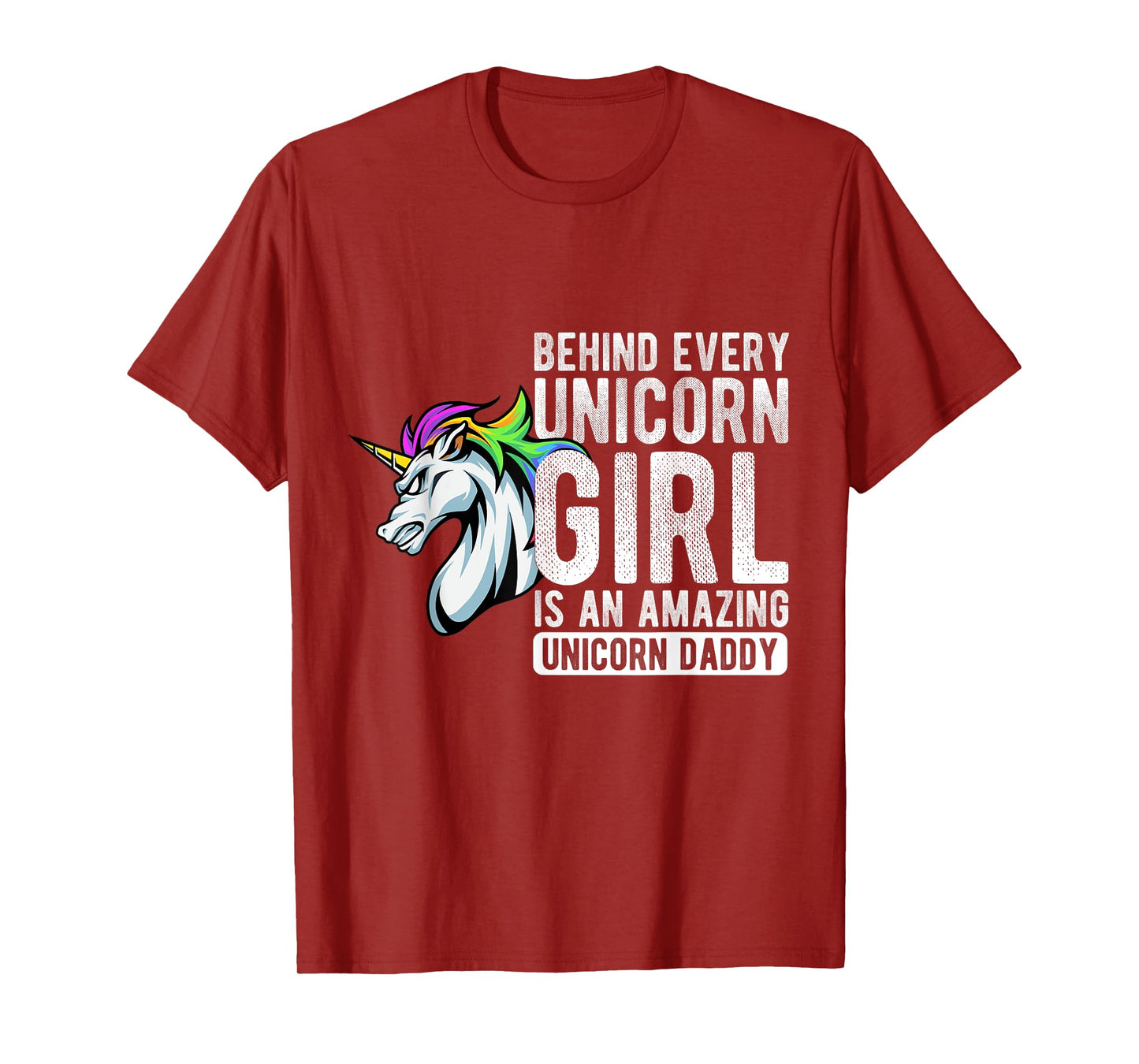 BEHIND EVERY Unicorn GIRL IS AN AMAZING Unicorn Daddy T-Shirt