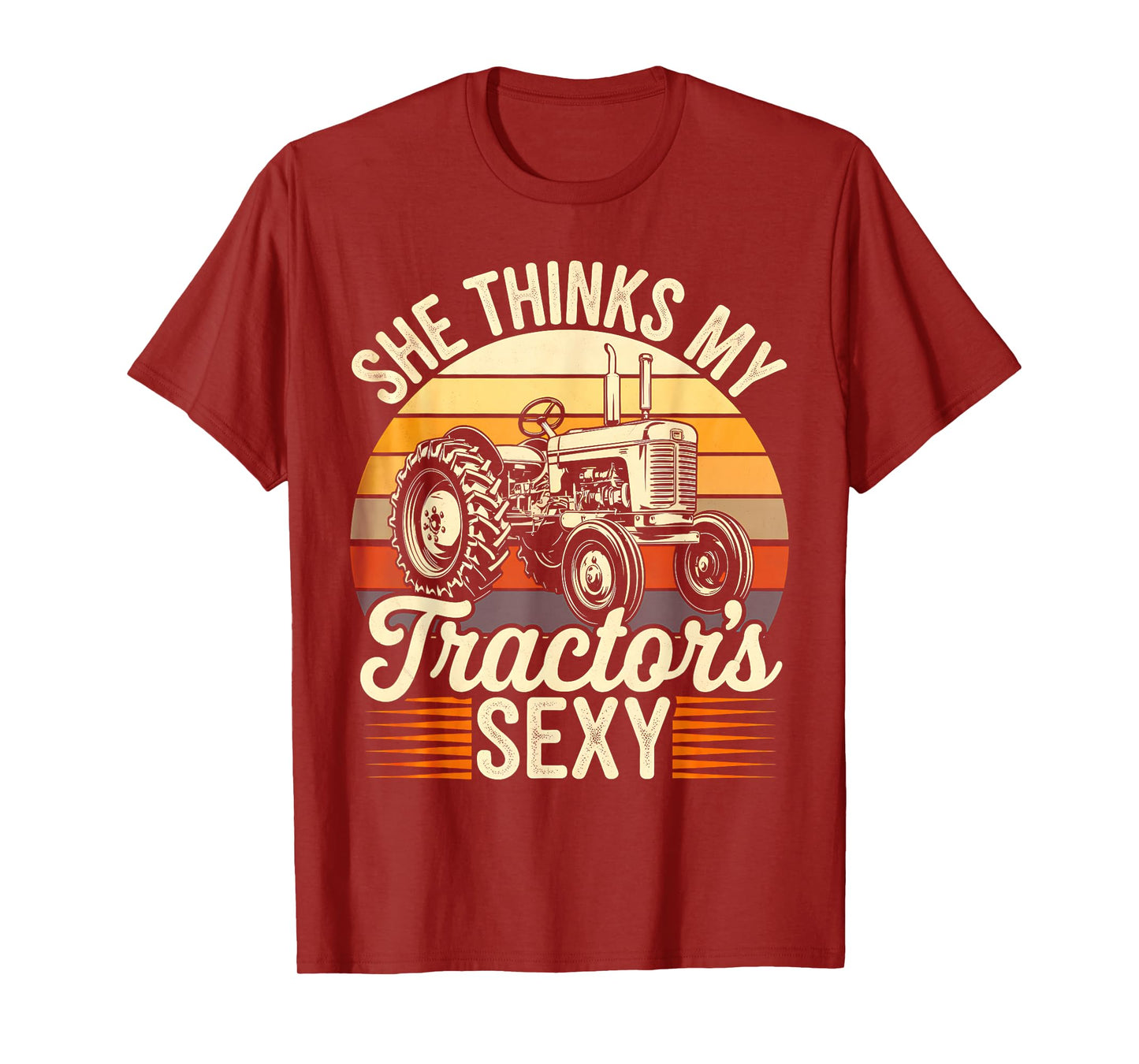 She thinks my tractor's sexy Farming Farm Farmer T-Shirt