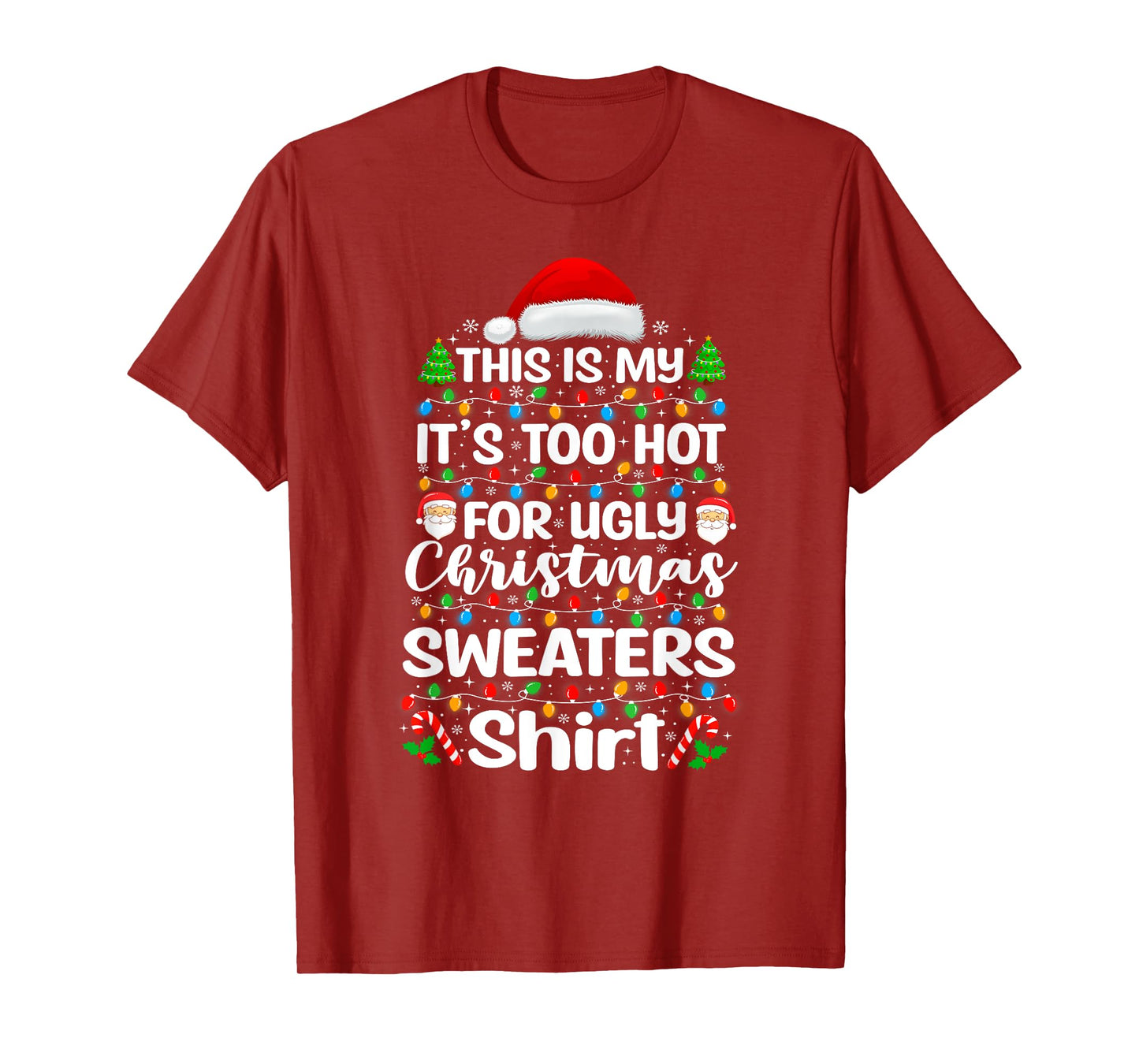 This Is My It's Too Hot For Ugly Christmas Sweaters T-Shirt