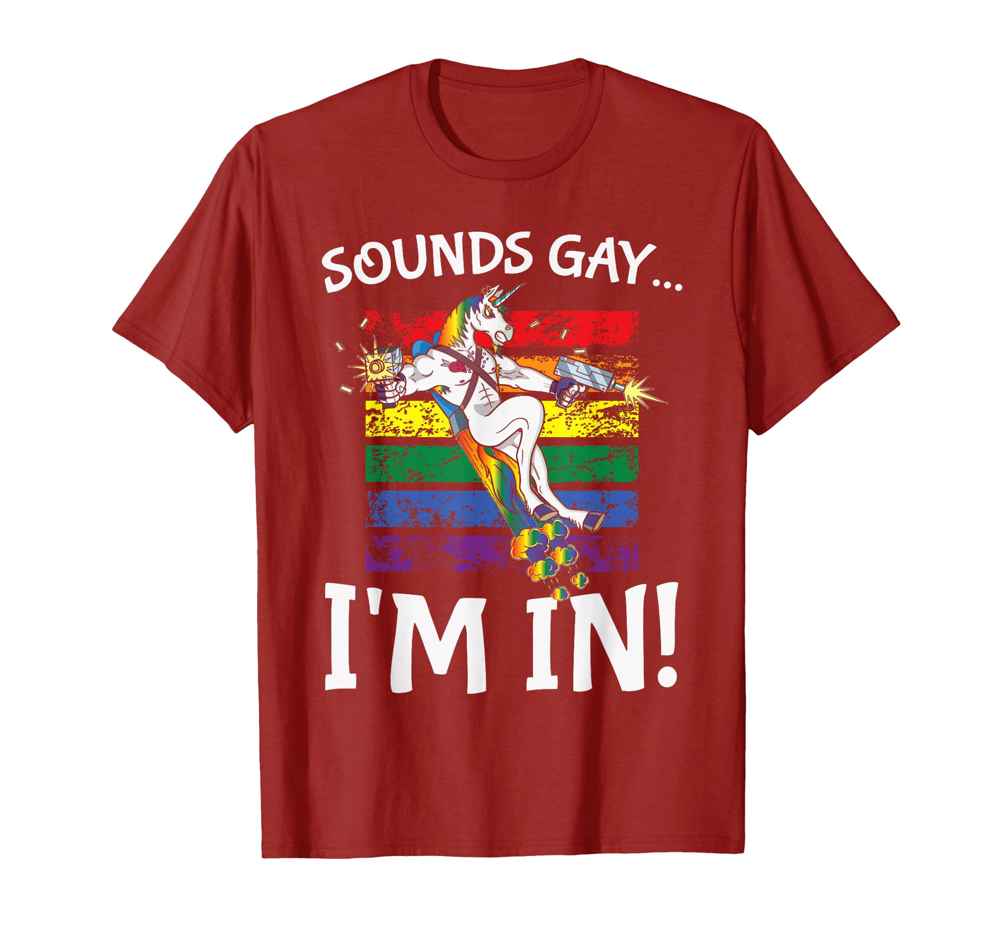 Sounds Gay I'm in Funny Rainbow Proudly Support Unicorn Gift T-Shirt