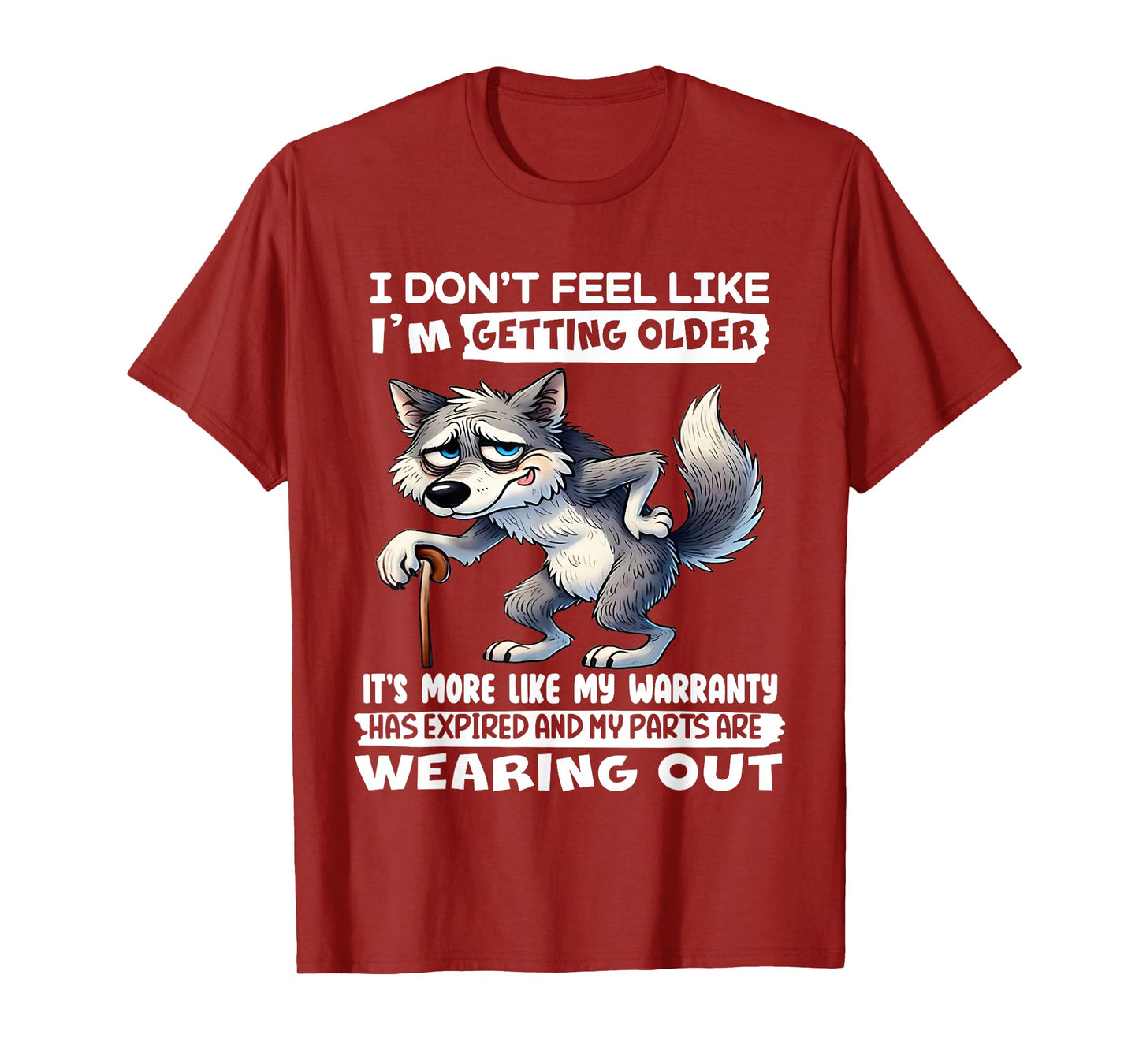 I Don't Feel Like I'm Getting Older It's More Like Warranty T-Shirt