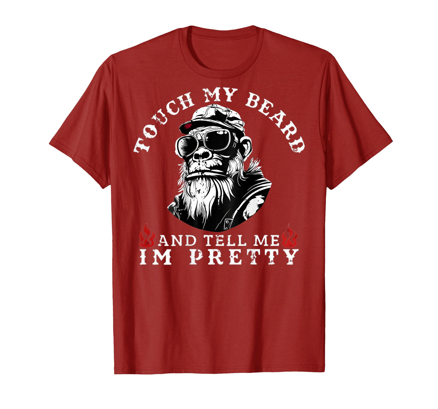 (On Back) Touch My Beard and Tell Me I'm Pretty Monkey T-Shirt
