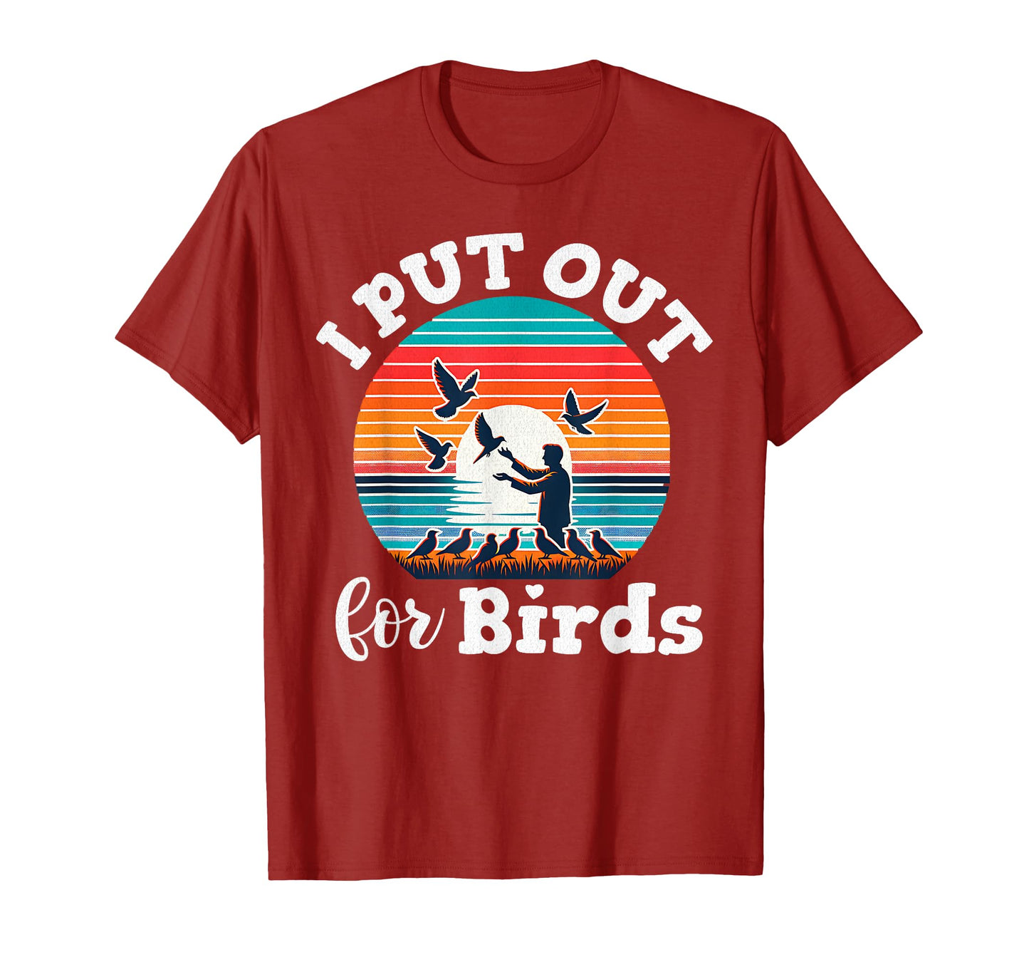 I Put Out For Birds Funny Bird Feeder Birder Retro T-Shirt