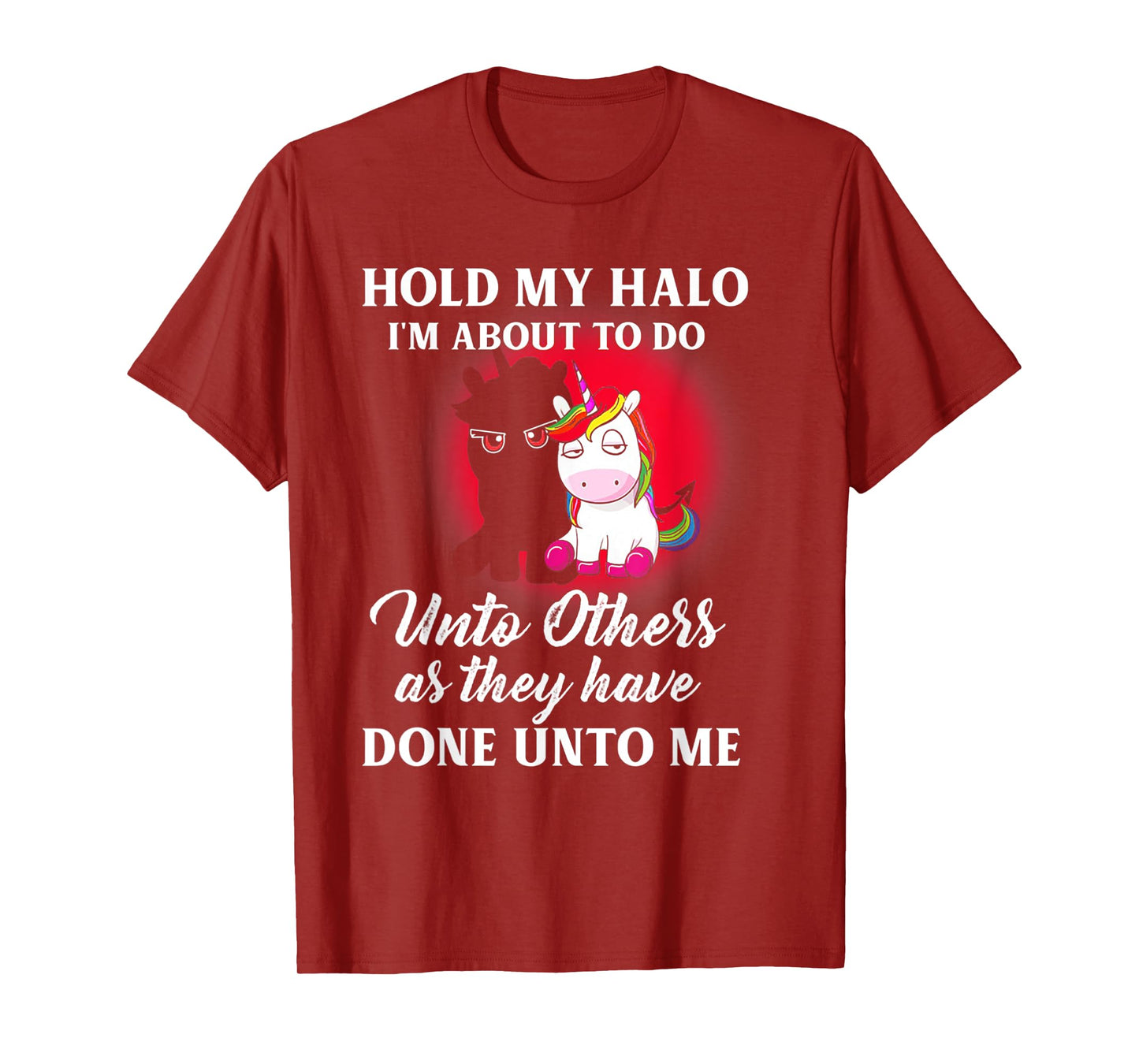 Unicorn Hold My Halo I'm About To Do Unto Others T-Shirt