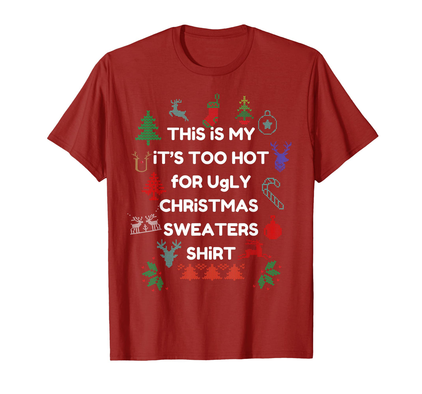 Too Hot Christmas Ugly Sweaters Funny Xmas Men Women Family T-Shirt