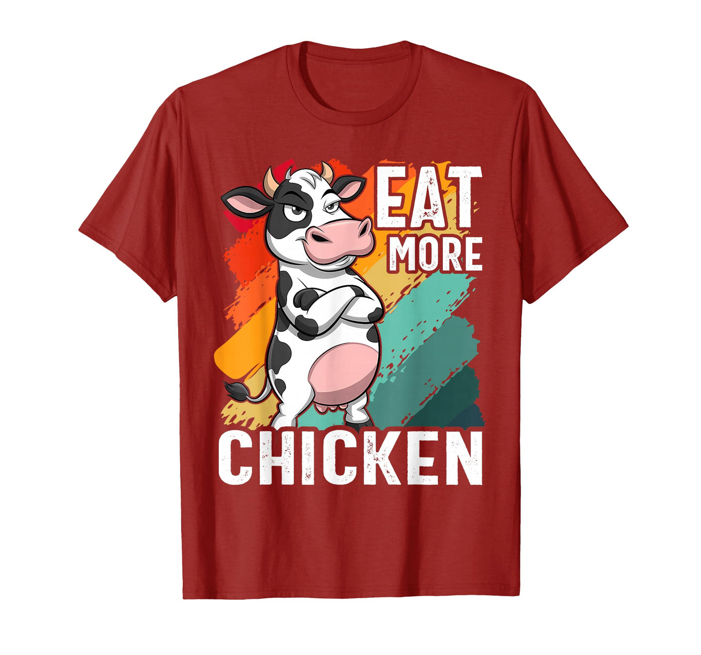 Eat More Chicken - Funny Sarcastic Cow Beef Meat BBQ Lover T-Shirt