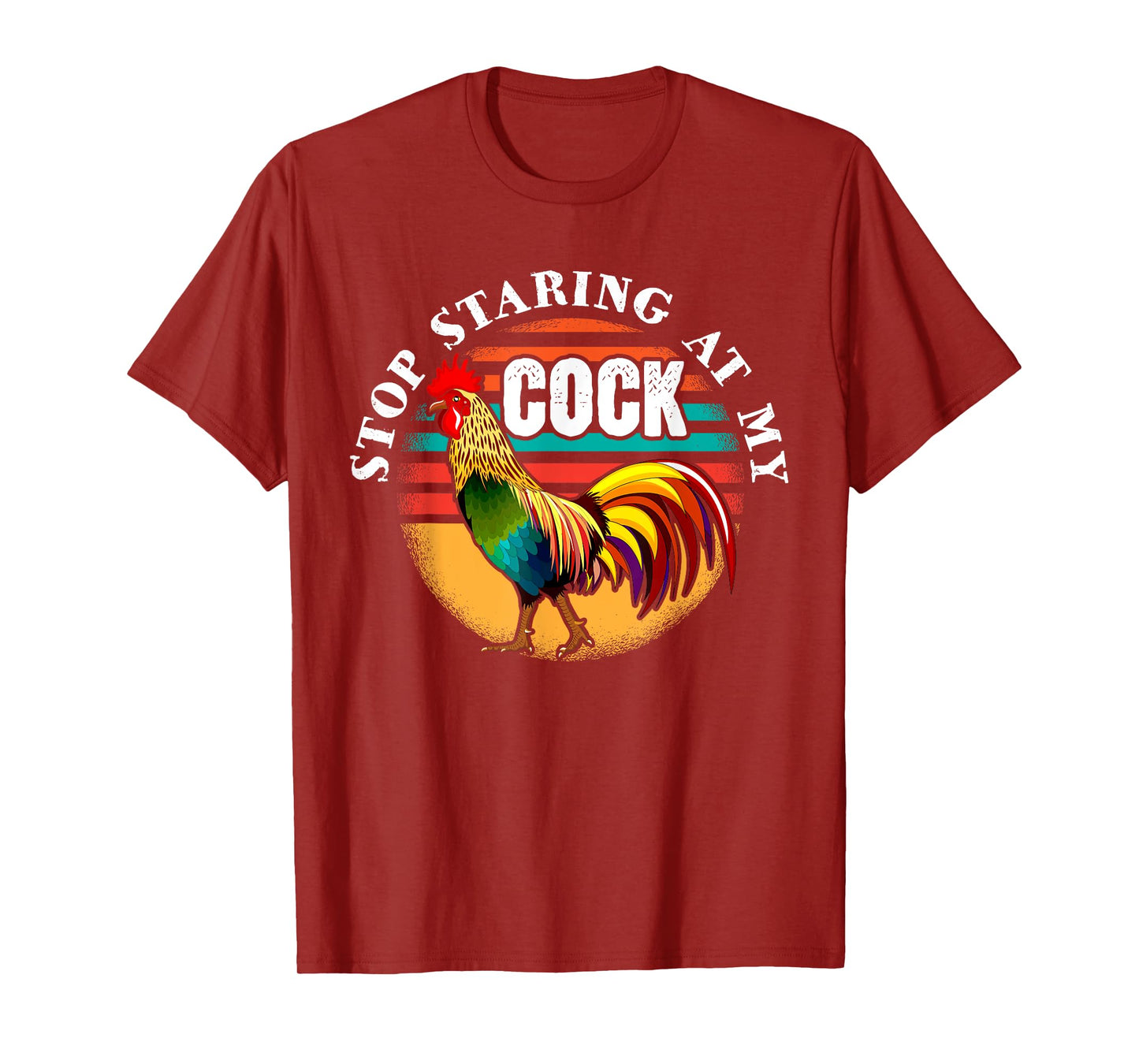 Stop Staring At My Cock for a Stop Staring At My Cock T-Shirt