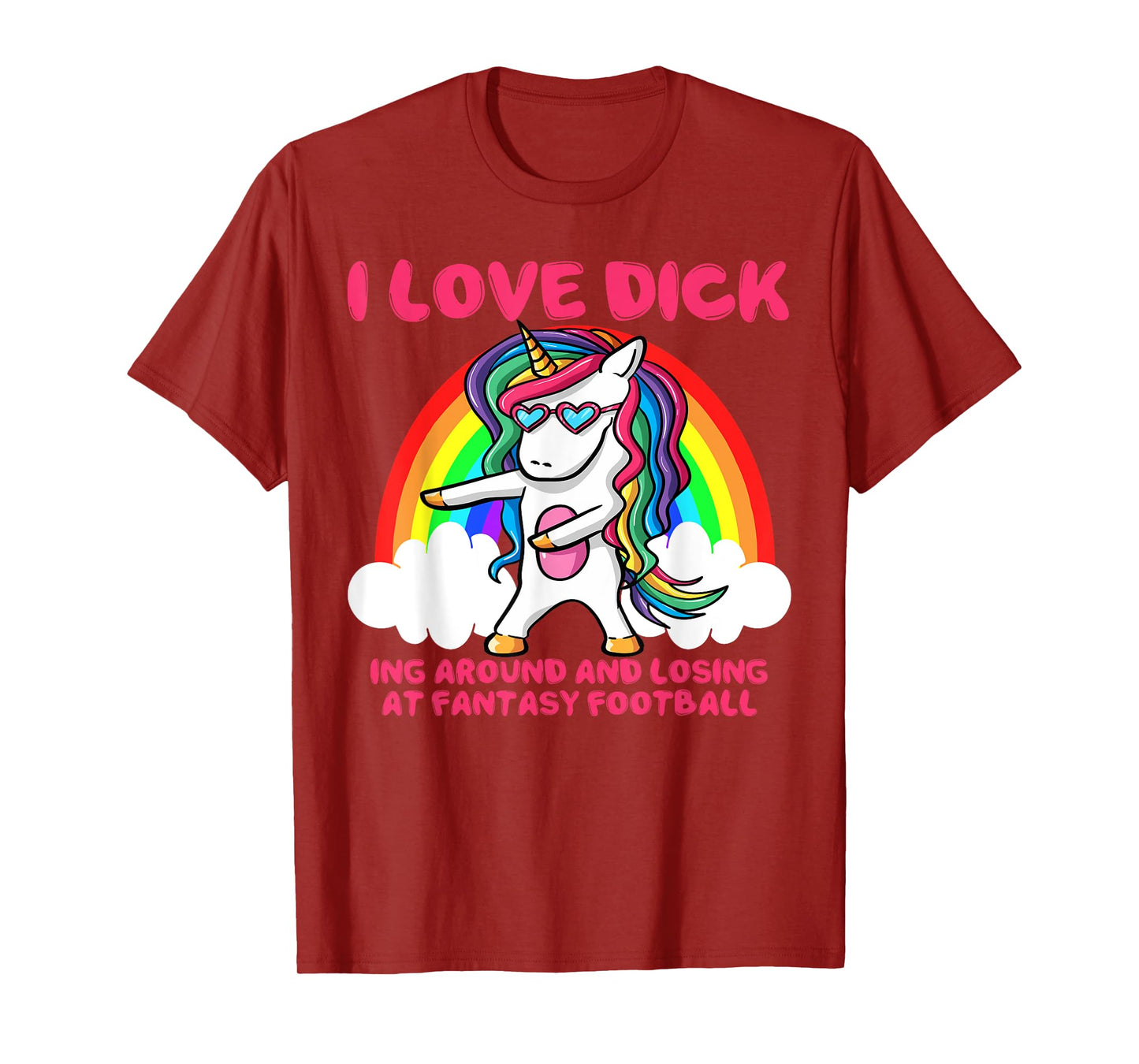 I Love Dick Fantasy Football Loser Trophy Unicorn Rainbow T-Shirt