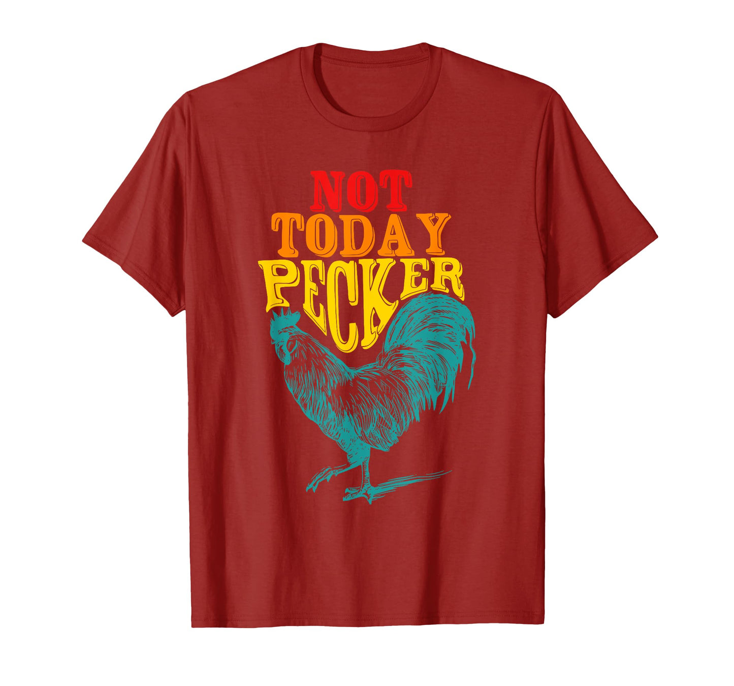 Funny Not Today Pecker Chicken Vintage Quote T-Shirt