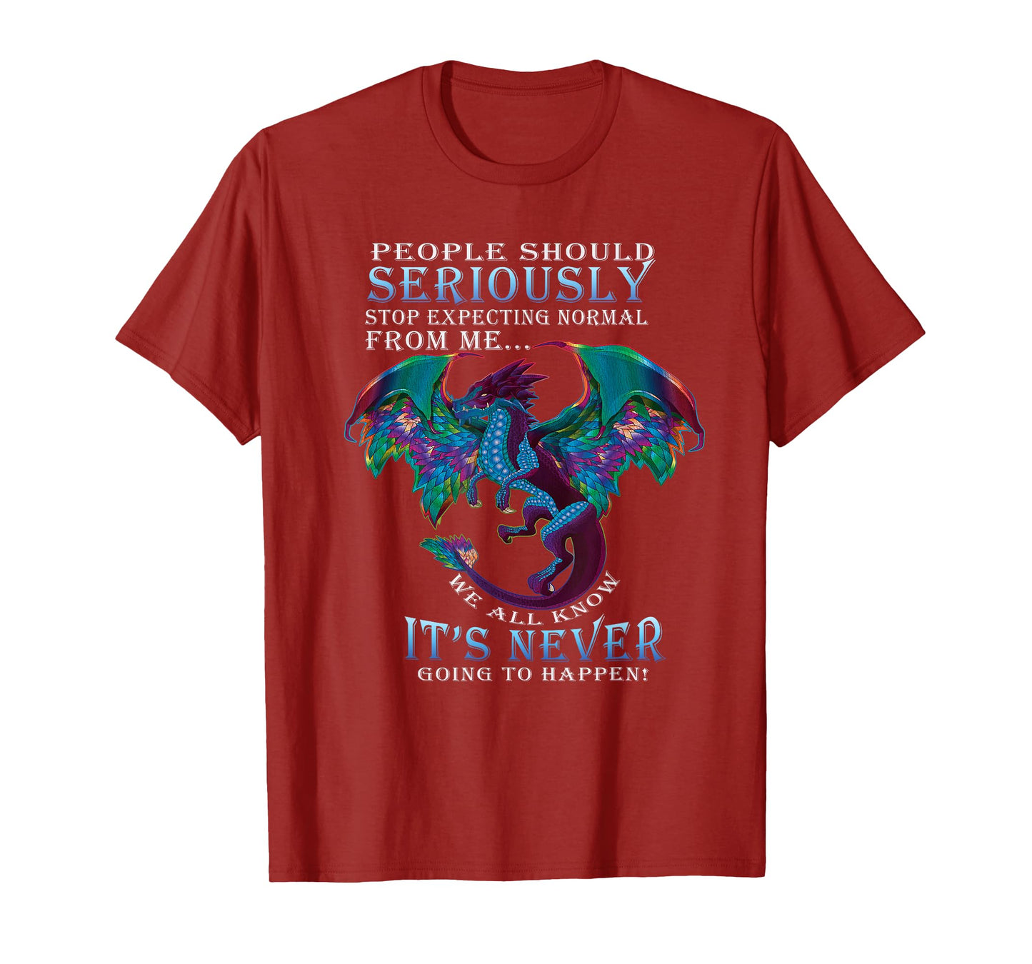 Funny Dragon Shirt Women Men Stop Expecting Normal From Me T-Shirt