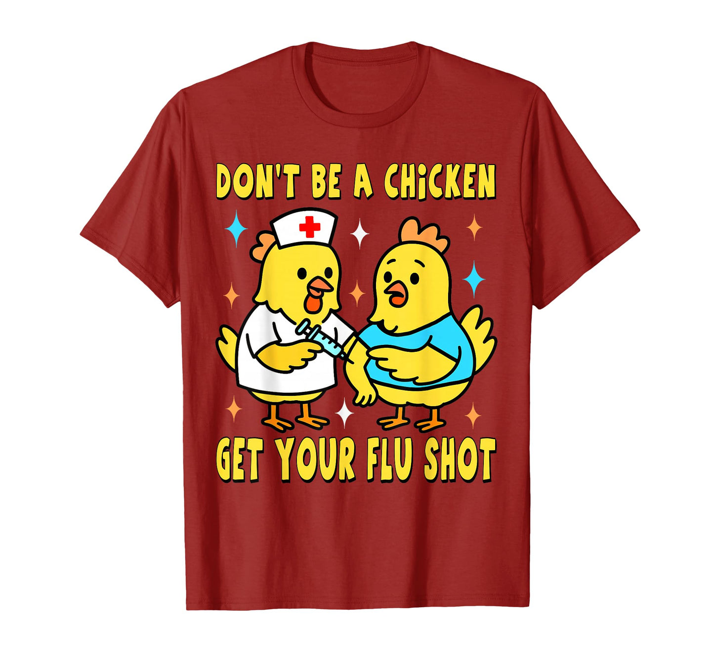 Get Your Flu Shot Funny Chickens Medical Nursing Chicken Hen T-Shirt